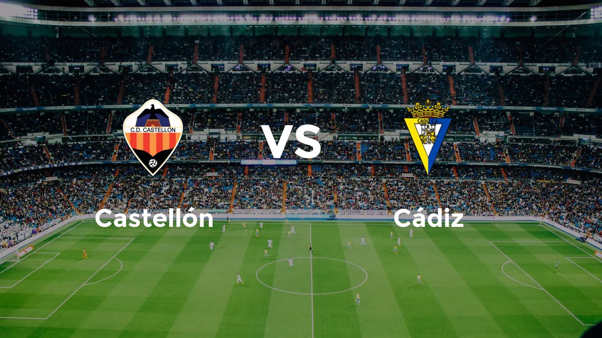 Castellón vs Cádiz