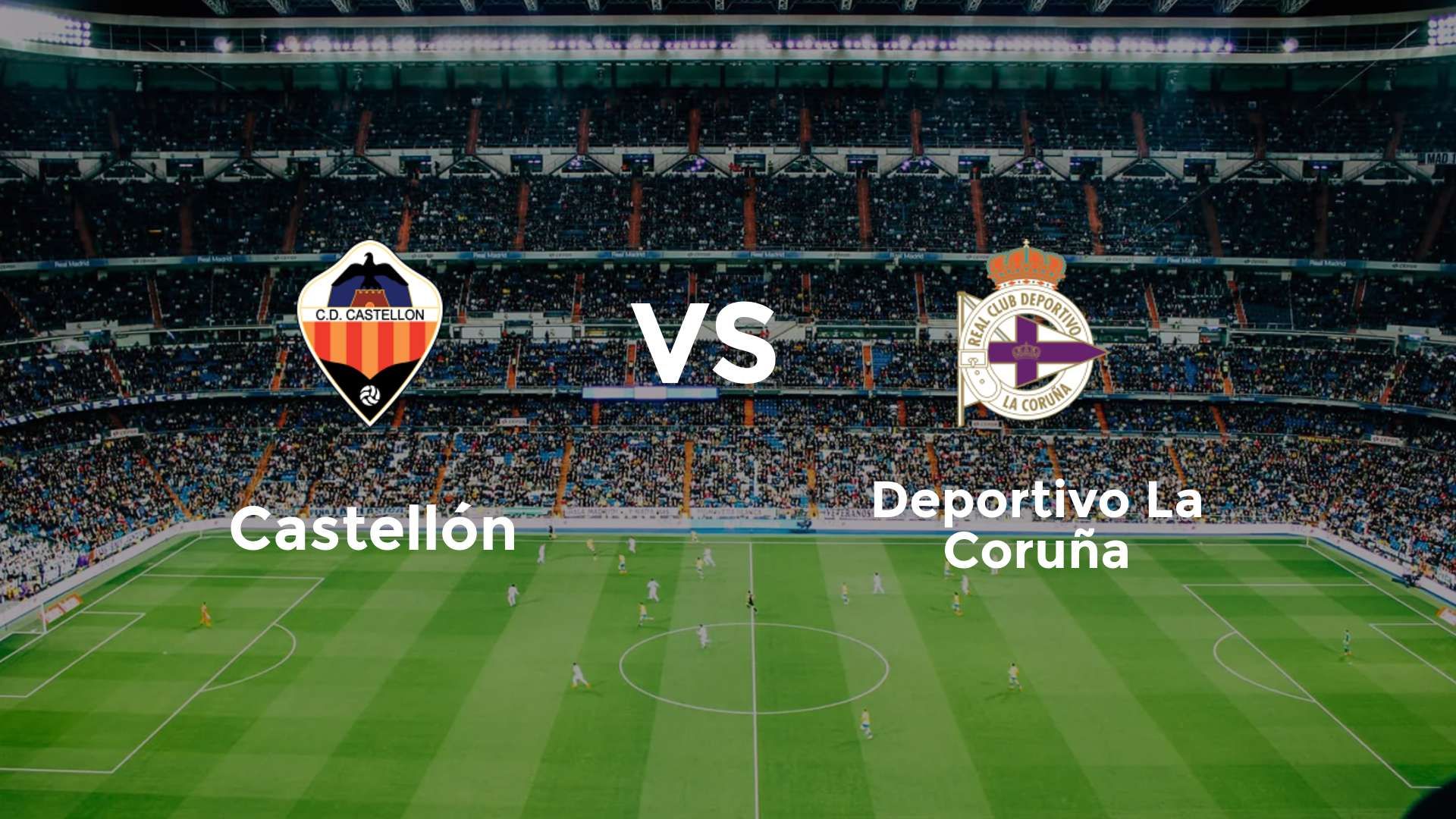 Castellón vs Deportivo La Coruña
