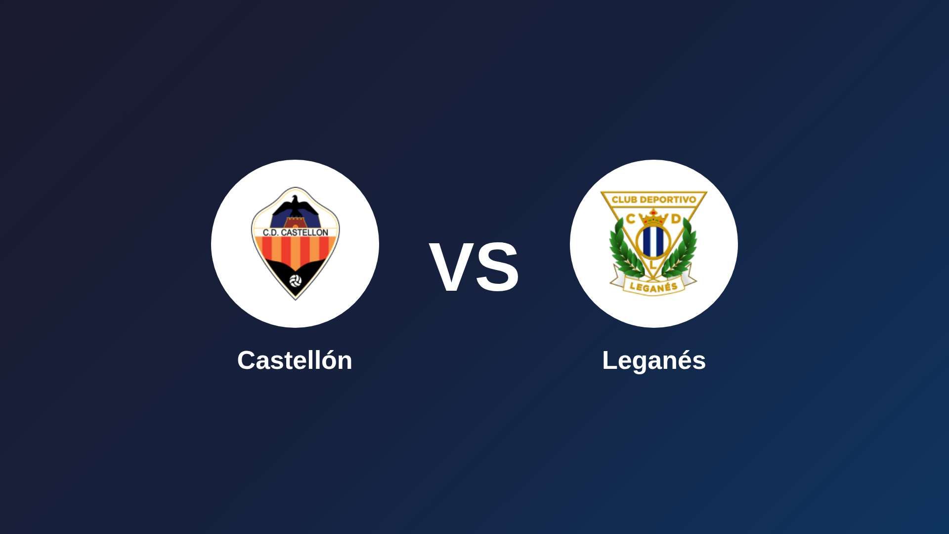 Castellón vs Leganés