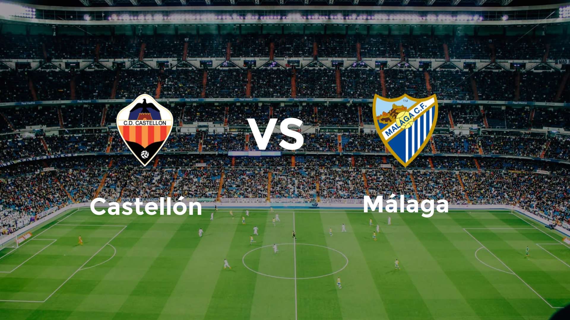 Castellón vs Málaga