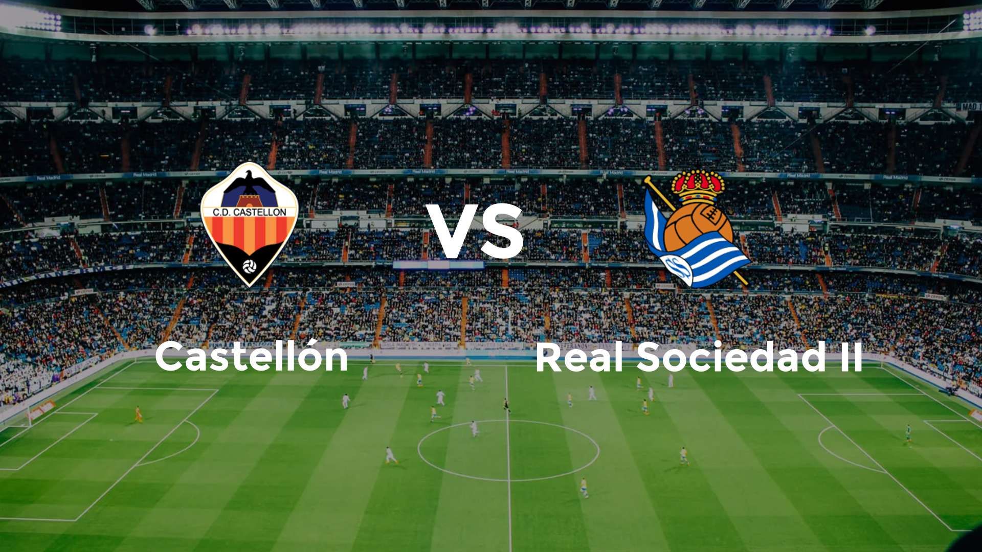 Castellón vs Real Sociedad II