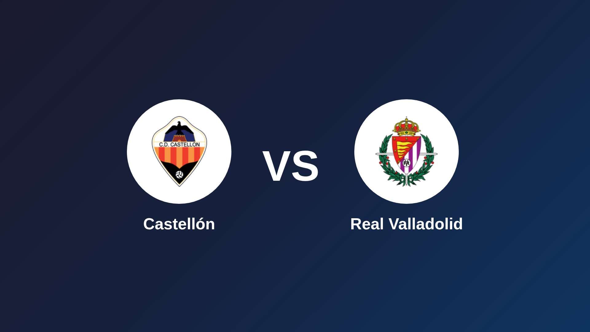 Castellón vs Real Valladolid
