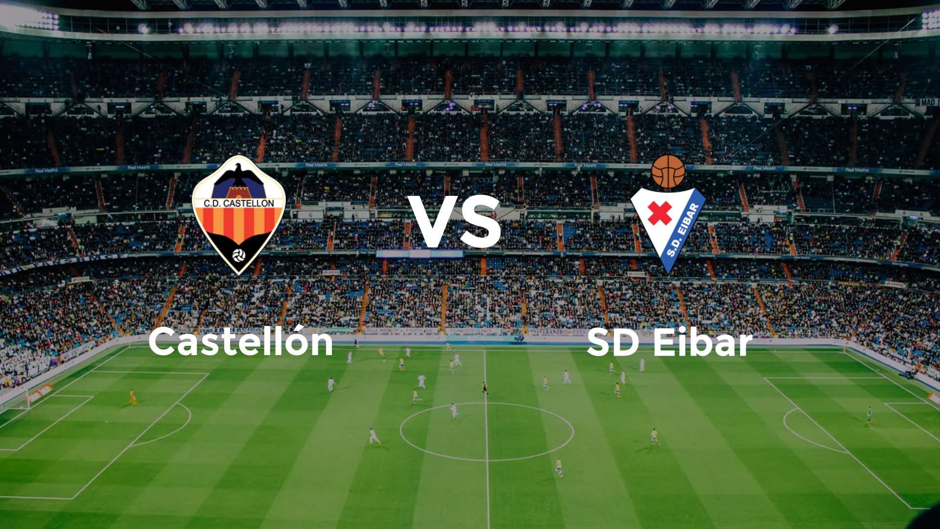 Castellón vs SD Eibar