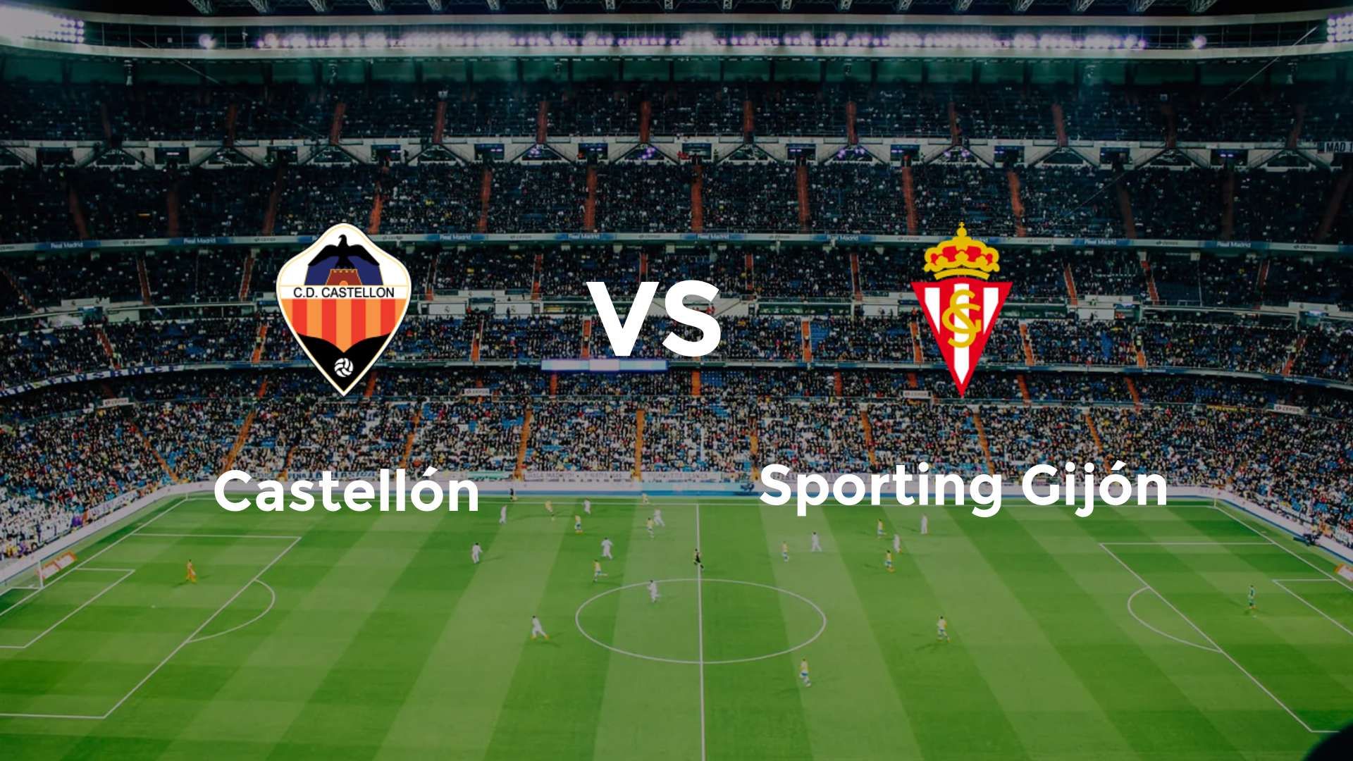 Castellón vs Sporting Gijón
