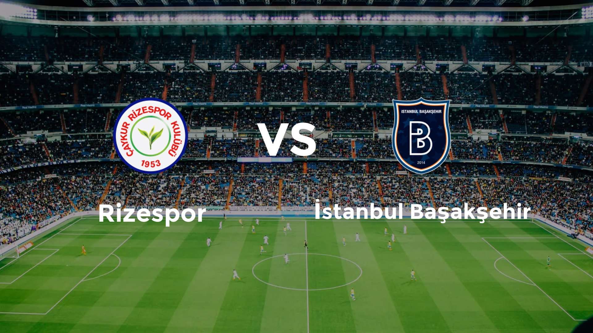 Rizespor vs İstanbul Başakşehir