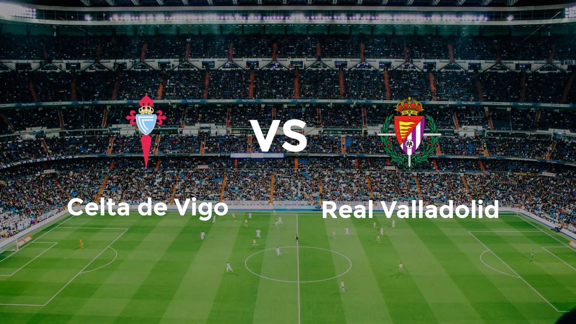 Celta de Vigo vs Real Valladolid