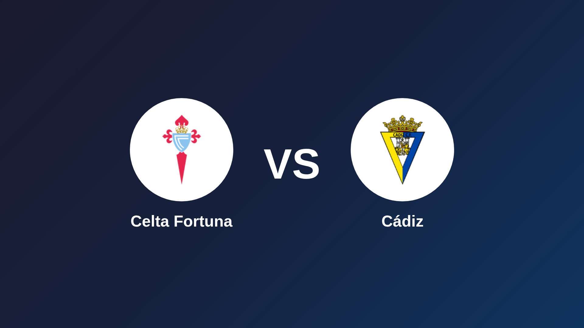 Celta Fortuna vs Cádiz