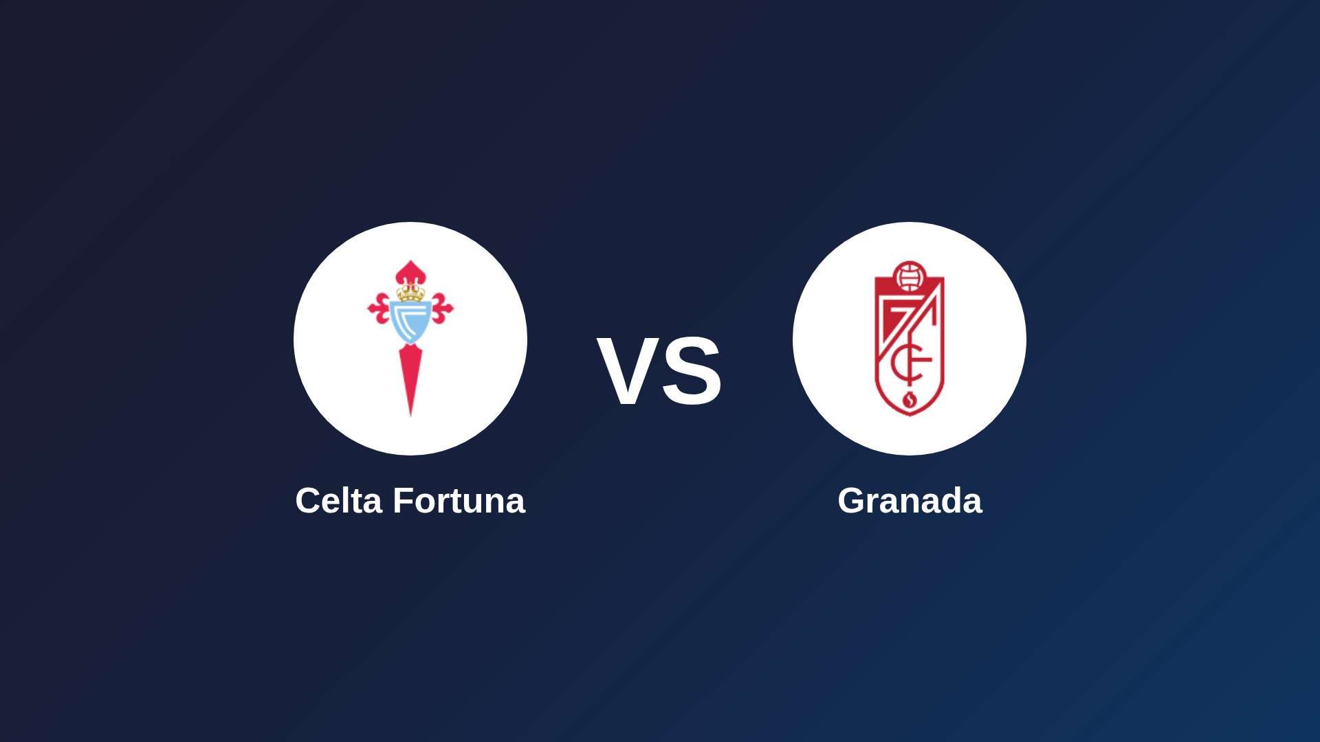 Celta Fortuna vs Granada
