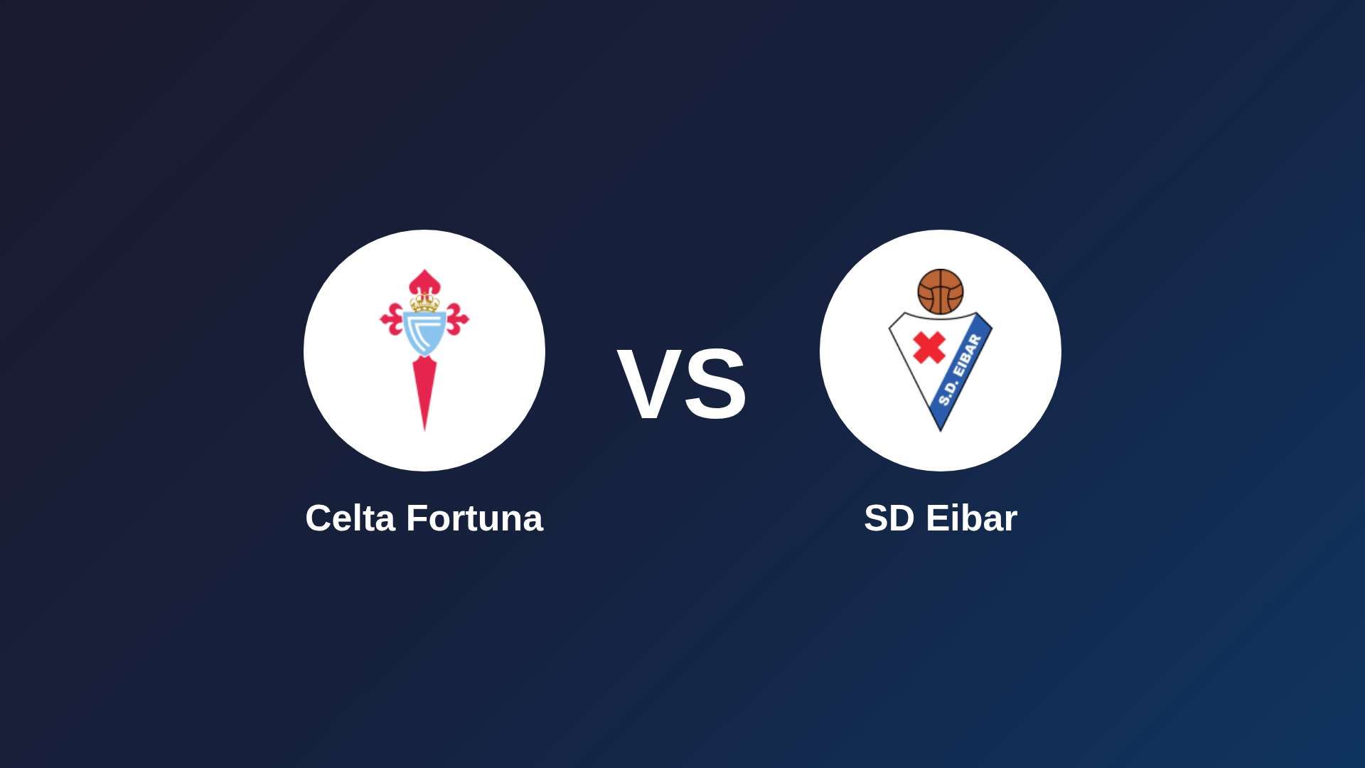 Celta Fortuna vs SD Eibar