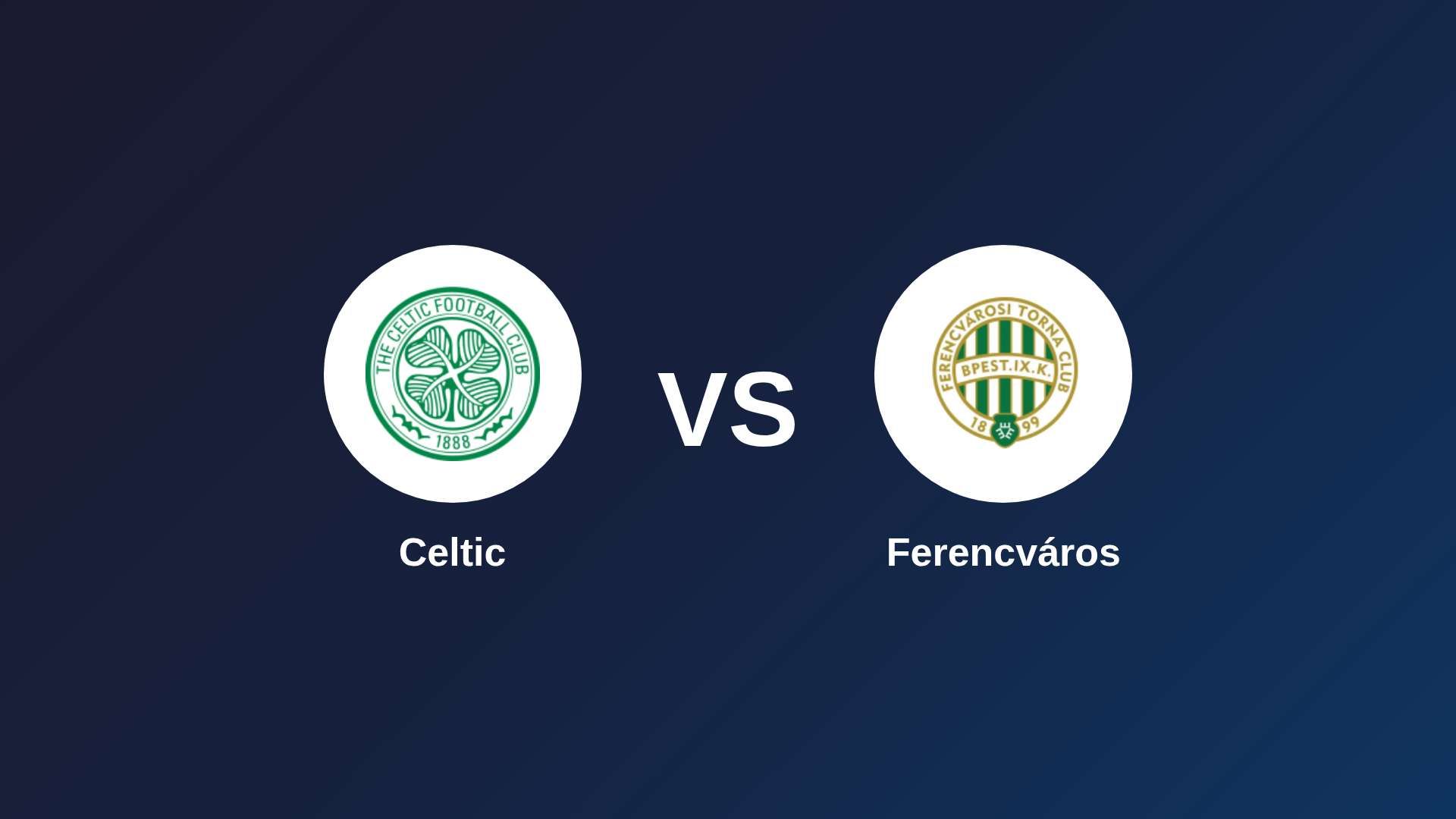 Celtic vs Ferencvárosi