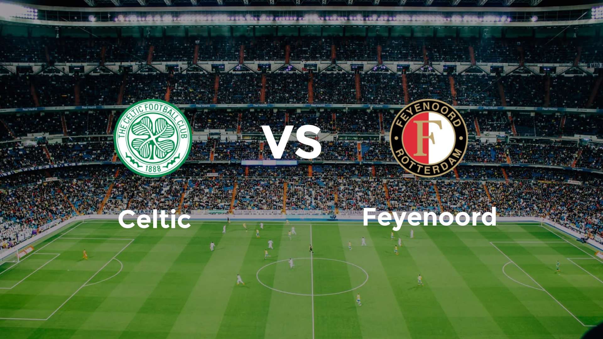 Celtic vs Feyenoord