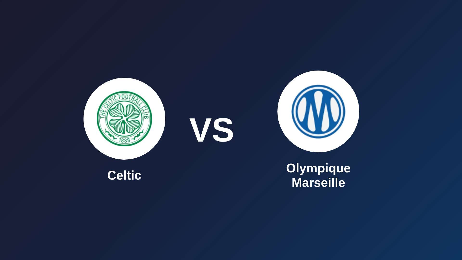 Celtic vs Olympique Marseille