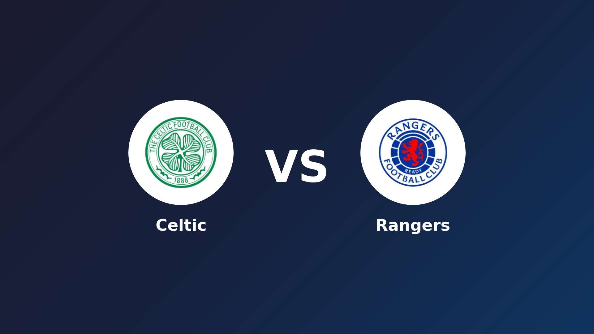 Celtic vs Rangers