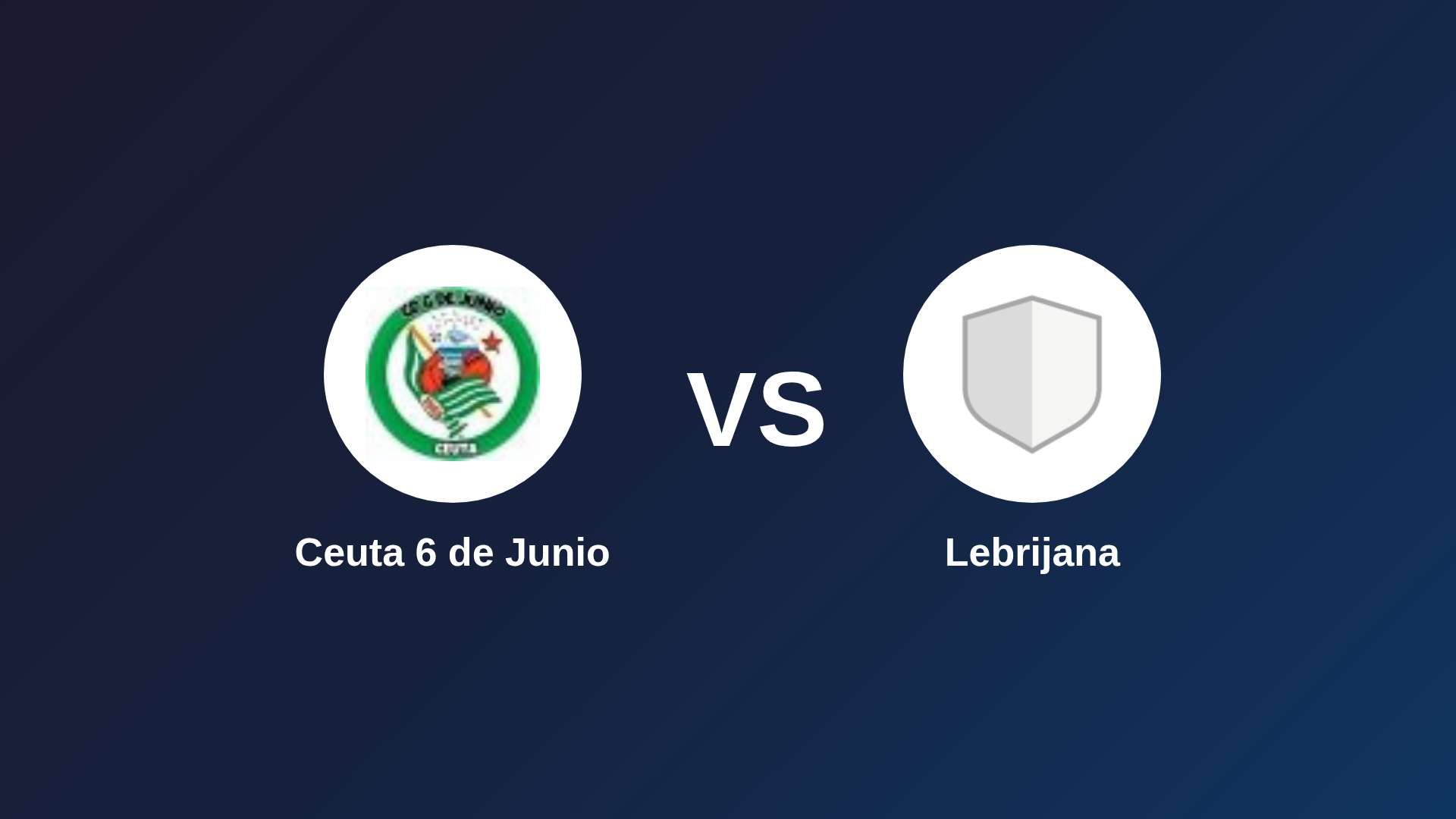 Ceuta 6 de Junio vs Lebrijana