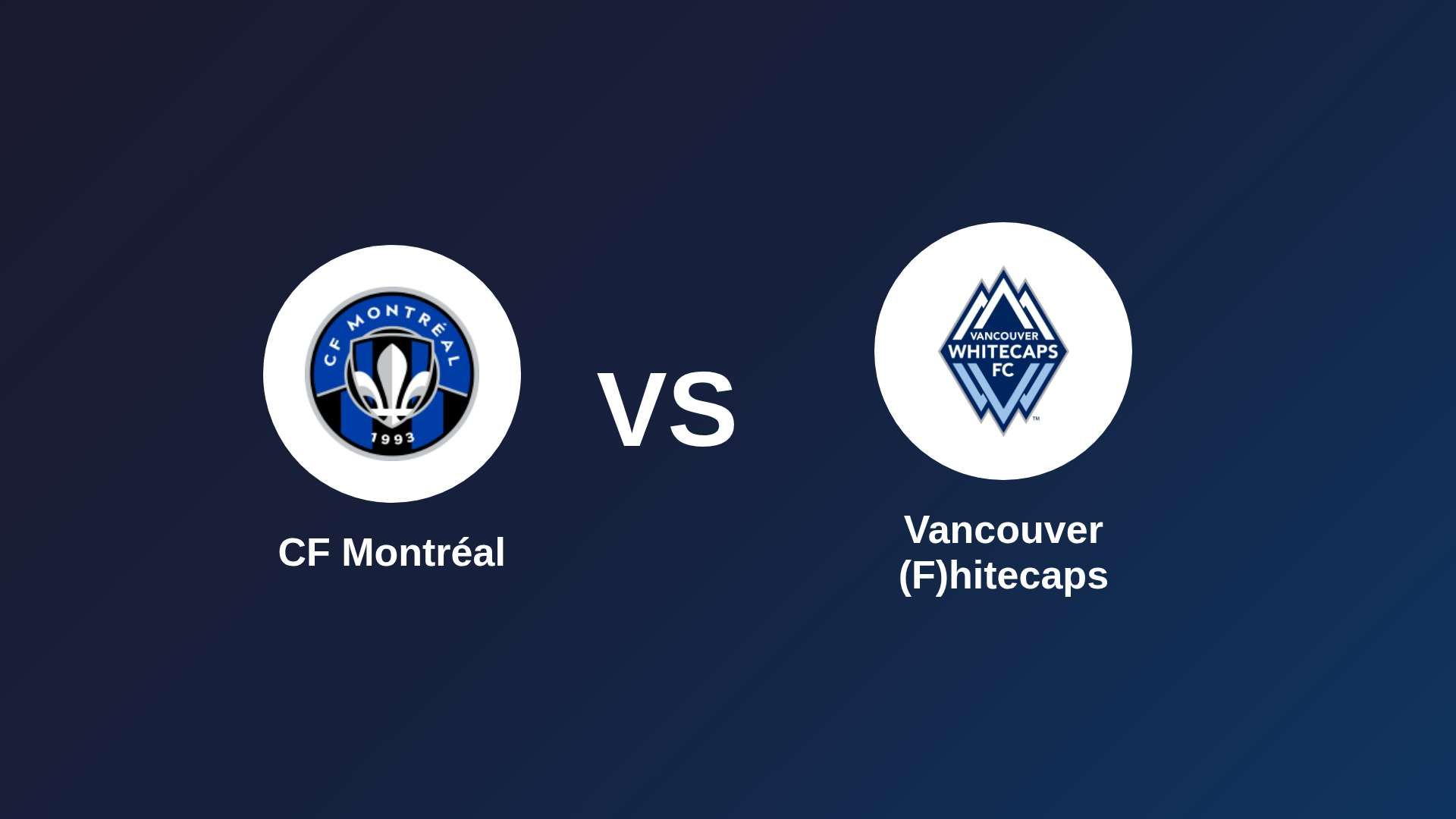 CF Montréal vs Vancouver (F)hitecaps