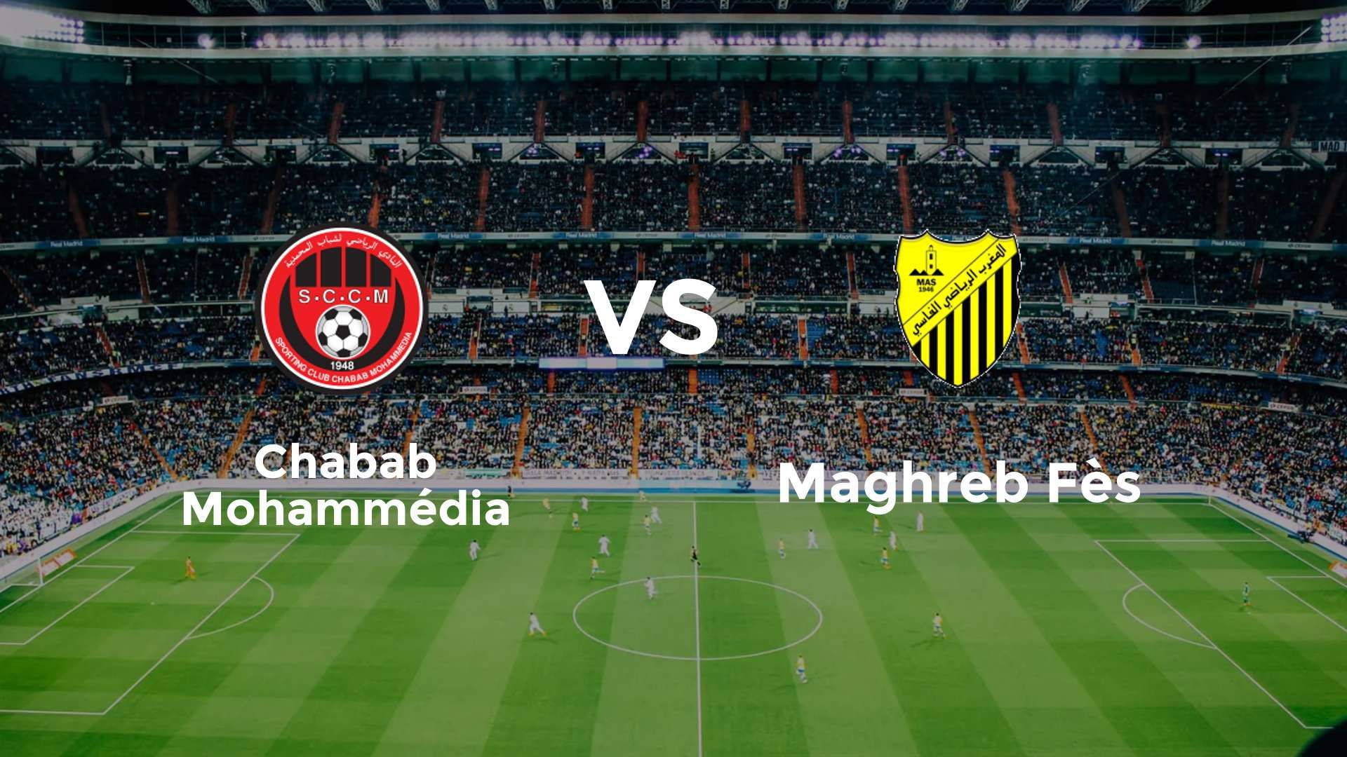 Chabab Mohammédia vs Maghreb Fès