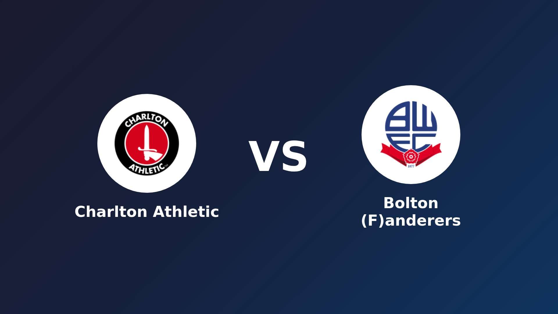Charlton Athletic vs Bolton (F)anderers