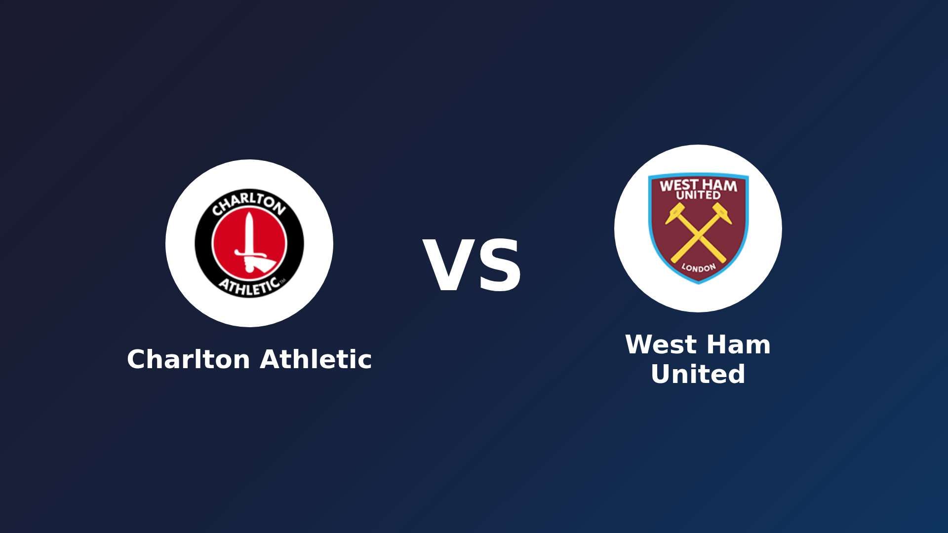 Charlton Athletic vs (F)est Ham United