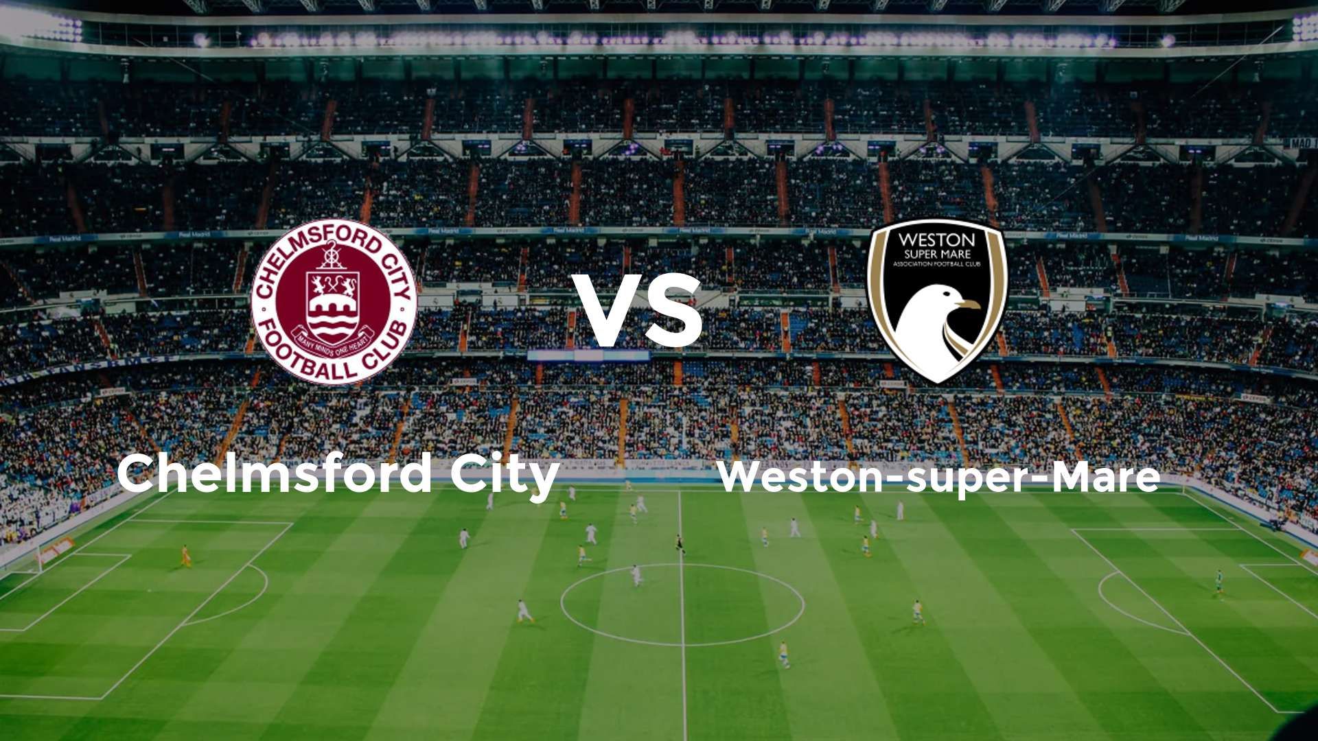 Chelmsford City vs (F)eston-super-Mare