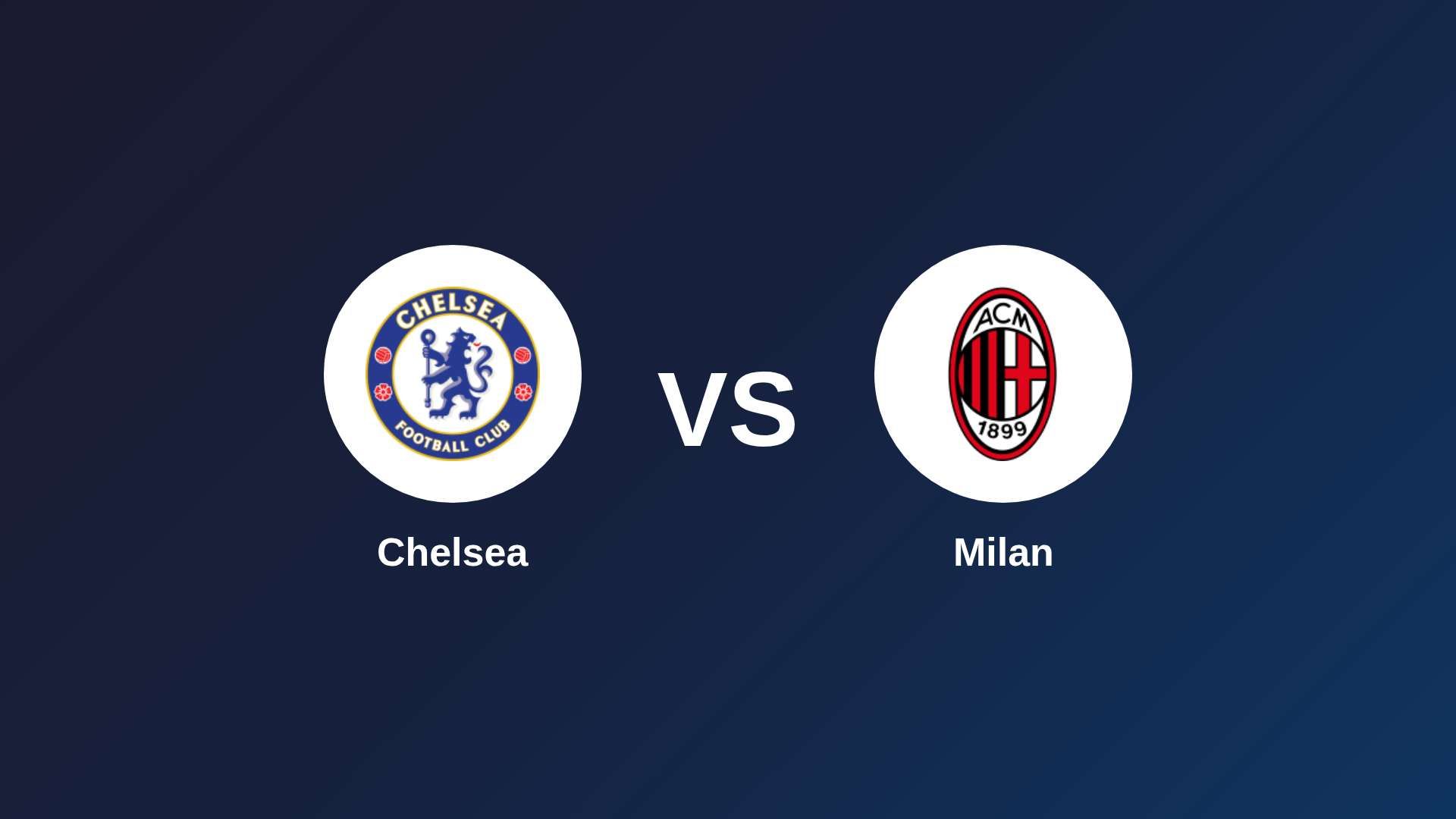 Chelsea vs AC Milan
