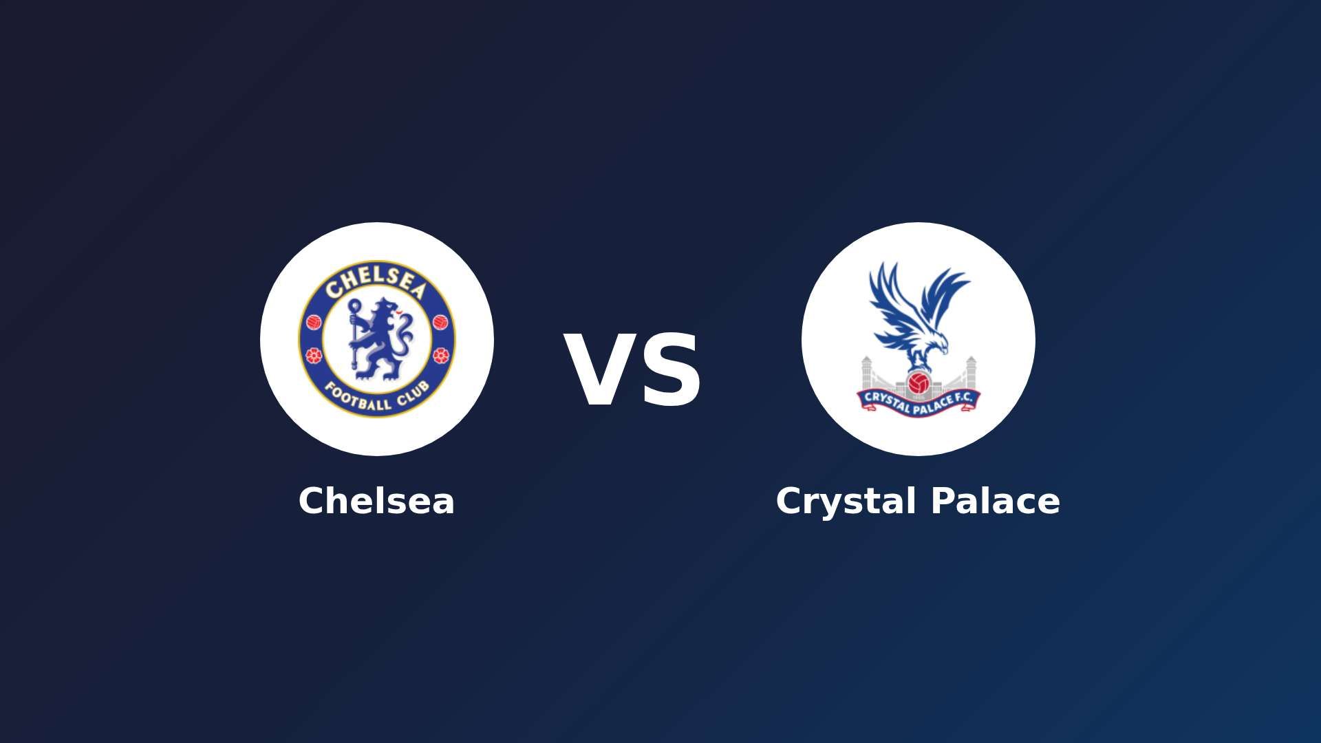 Chelsea vs Crystal Palace
