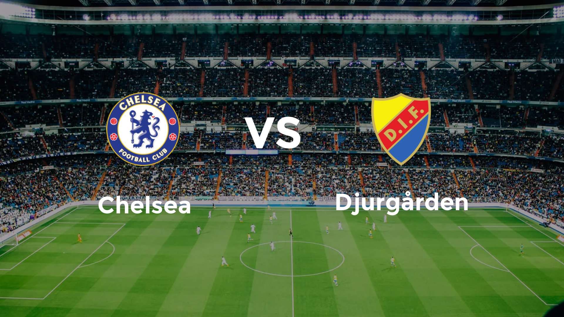 Chelsea vs Djurgården