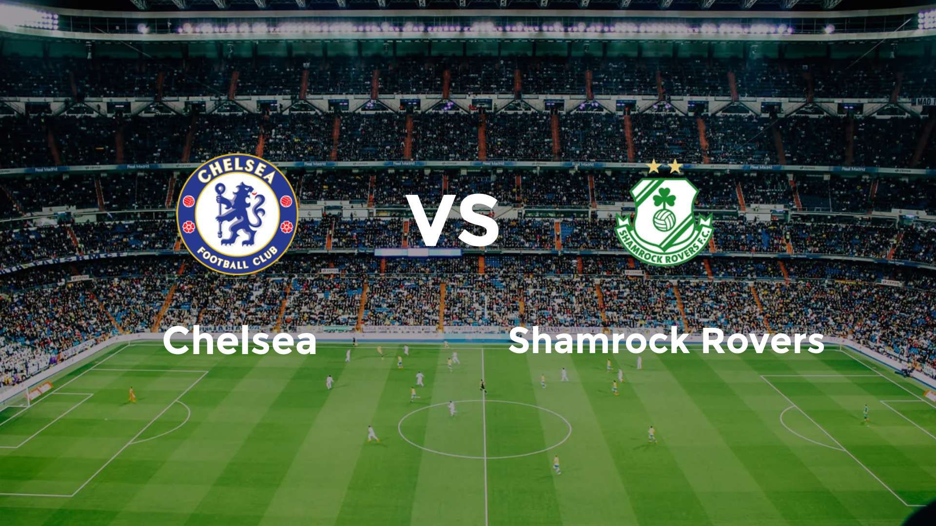 Chelsea vs Shamrock Rovers