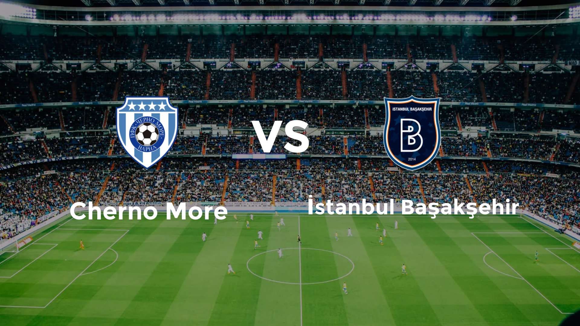 Cherno More vs İstanbul Başakşehir