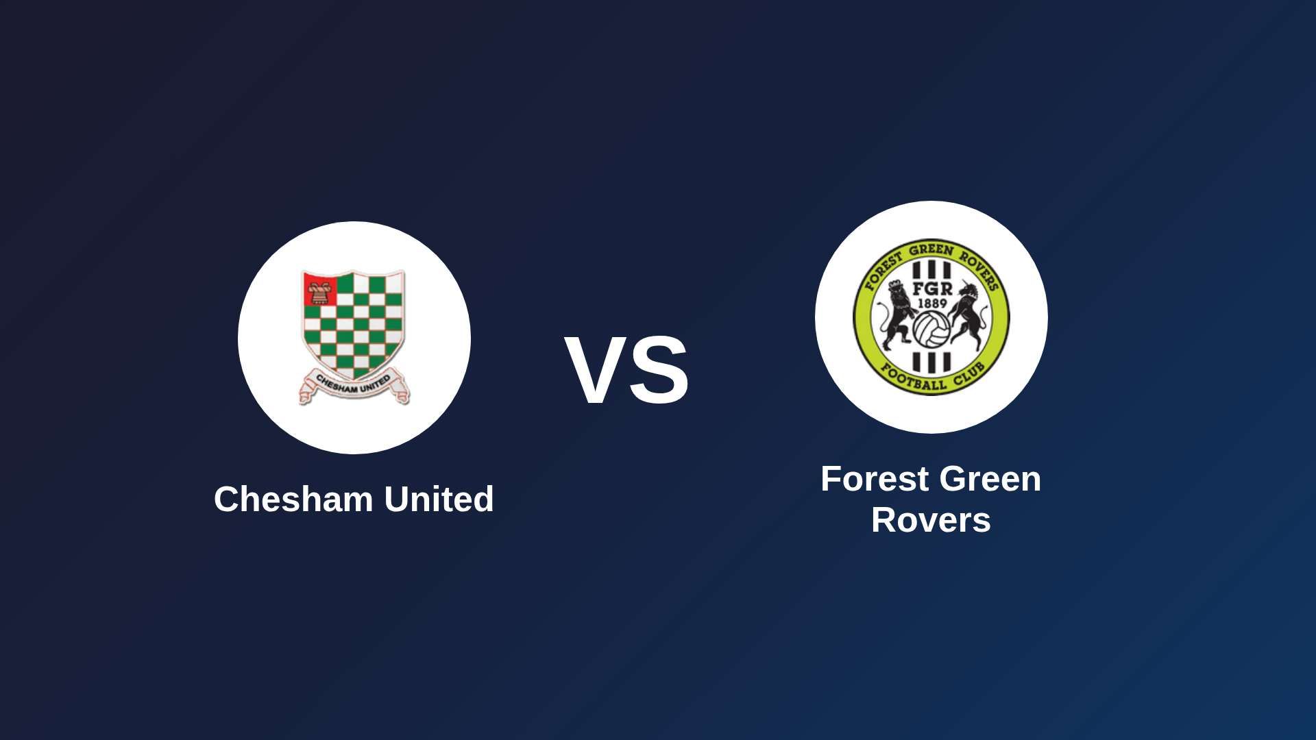 Chesham United vs Forest Green Rovers