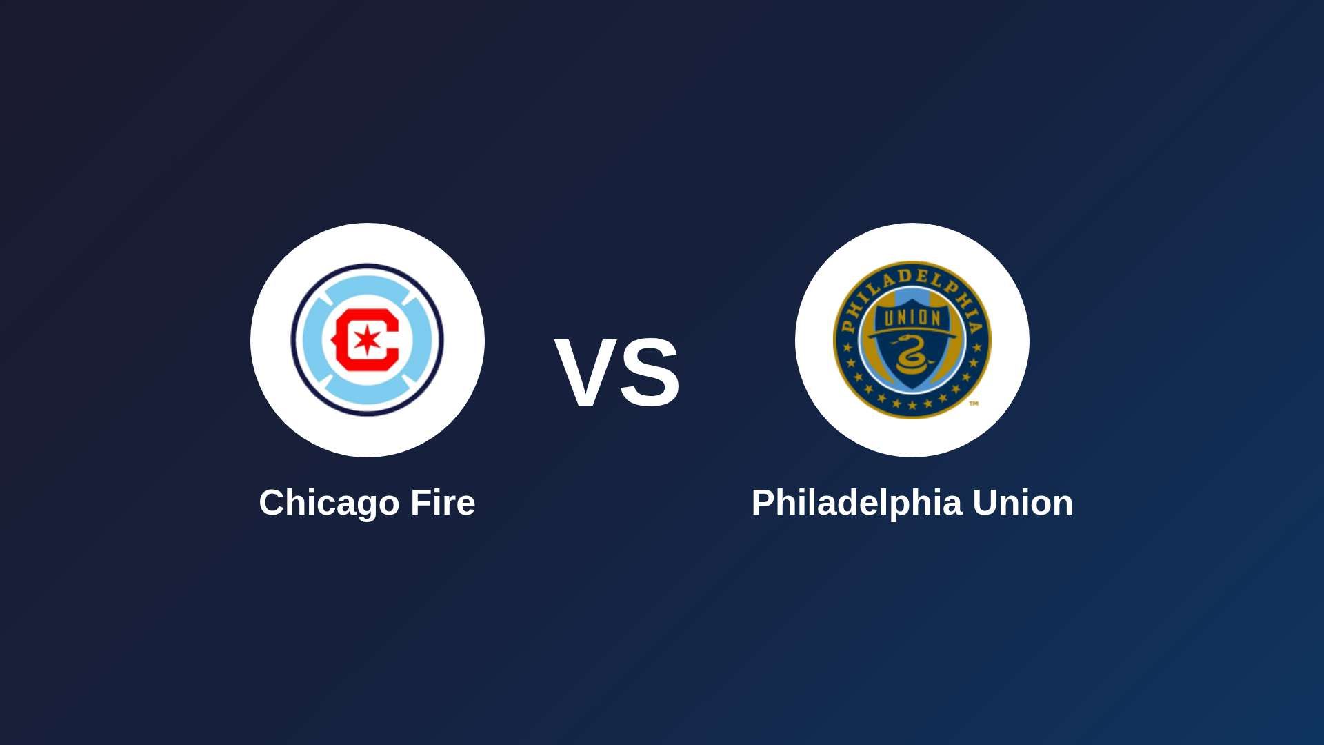 Chicago Fire vs Philadelphia Union