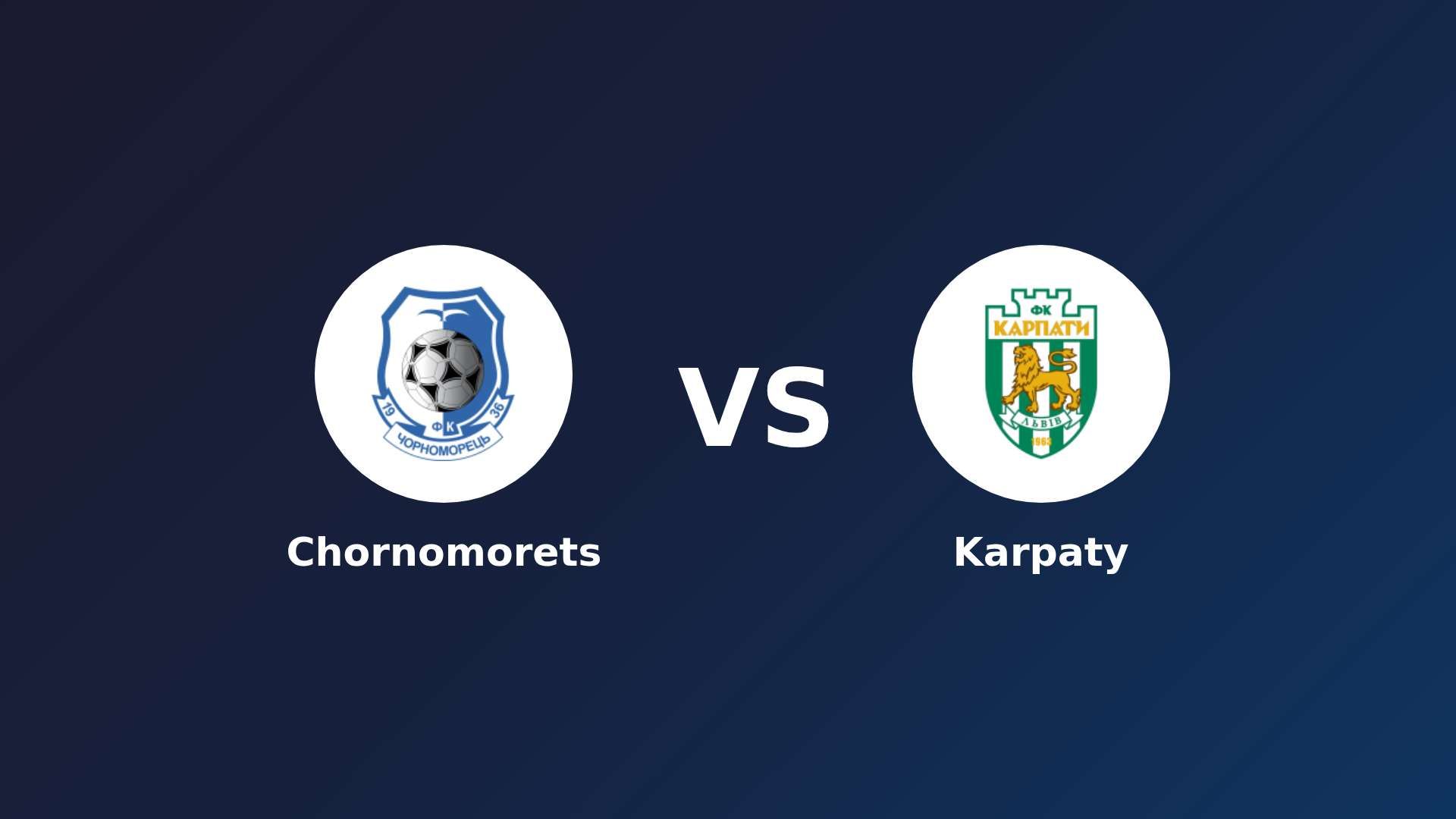Chornomorets vs Karpaty