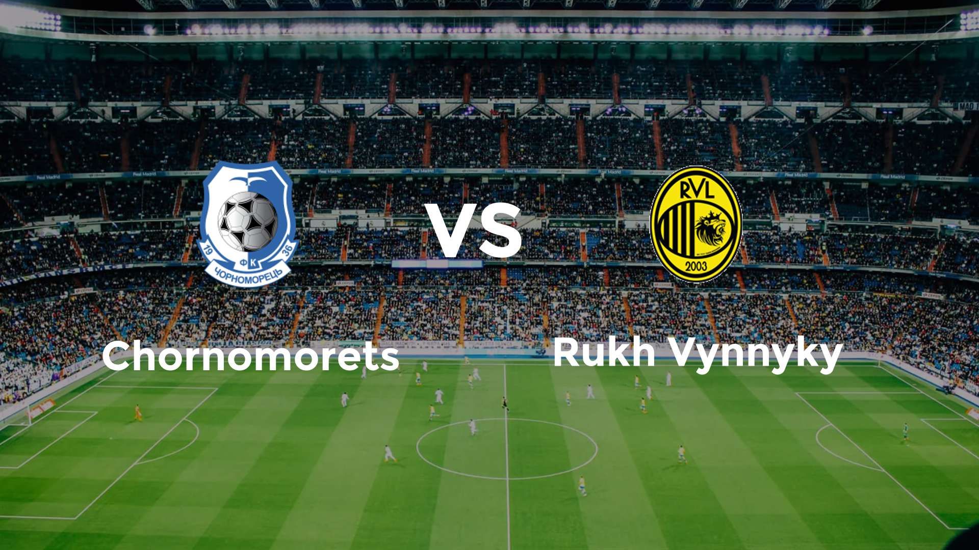 Chornomorets vs Rukh Vynnyky