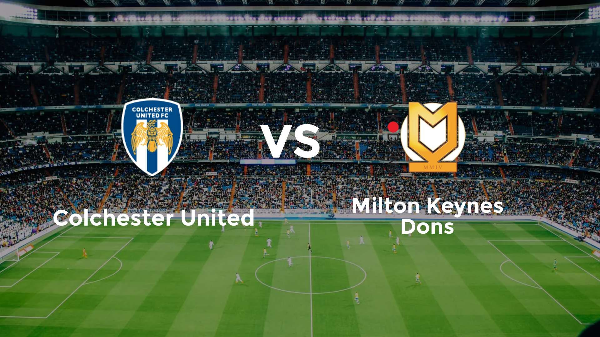 Colchester United vs Milton Keynes Dons