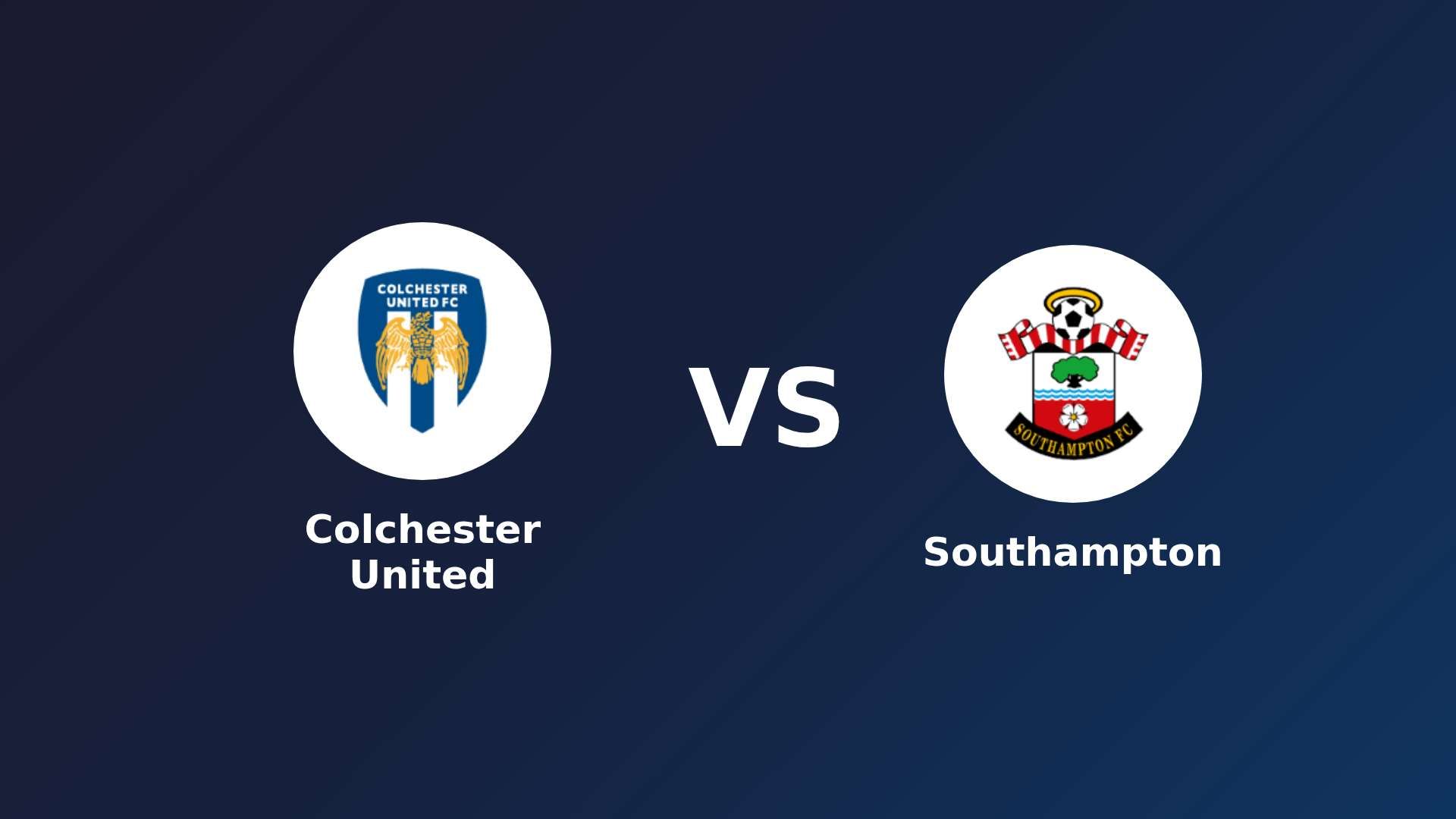 Colchester United vs Southampton