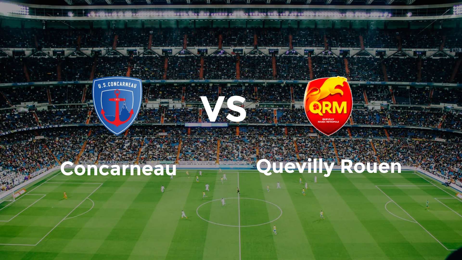 Concarneau vs Quevilly Rouen