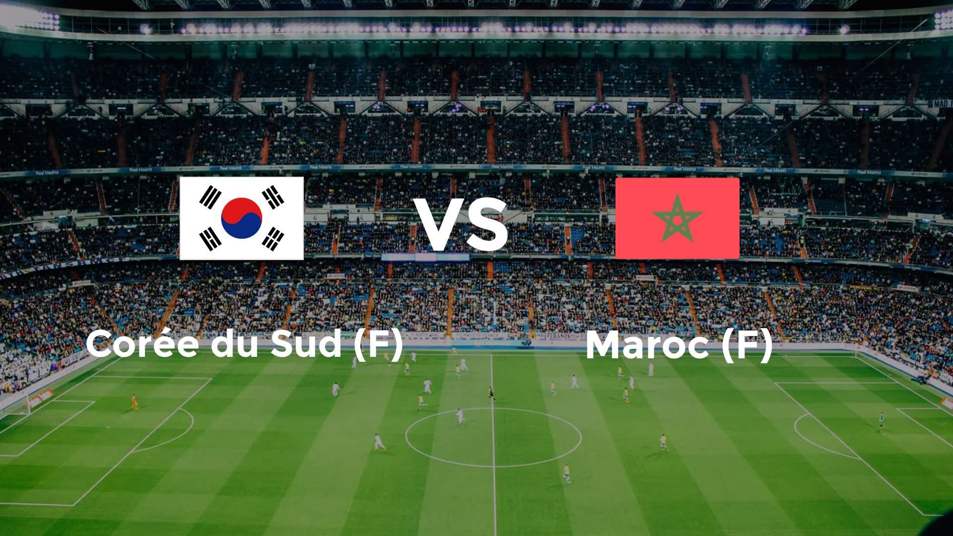 Corée du Sud (F) vs Maroc (F)