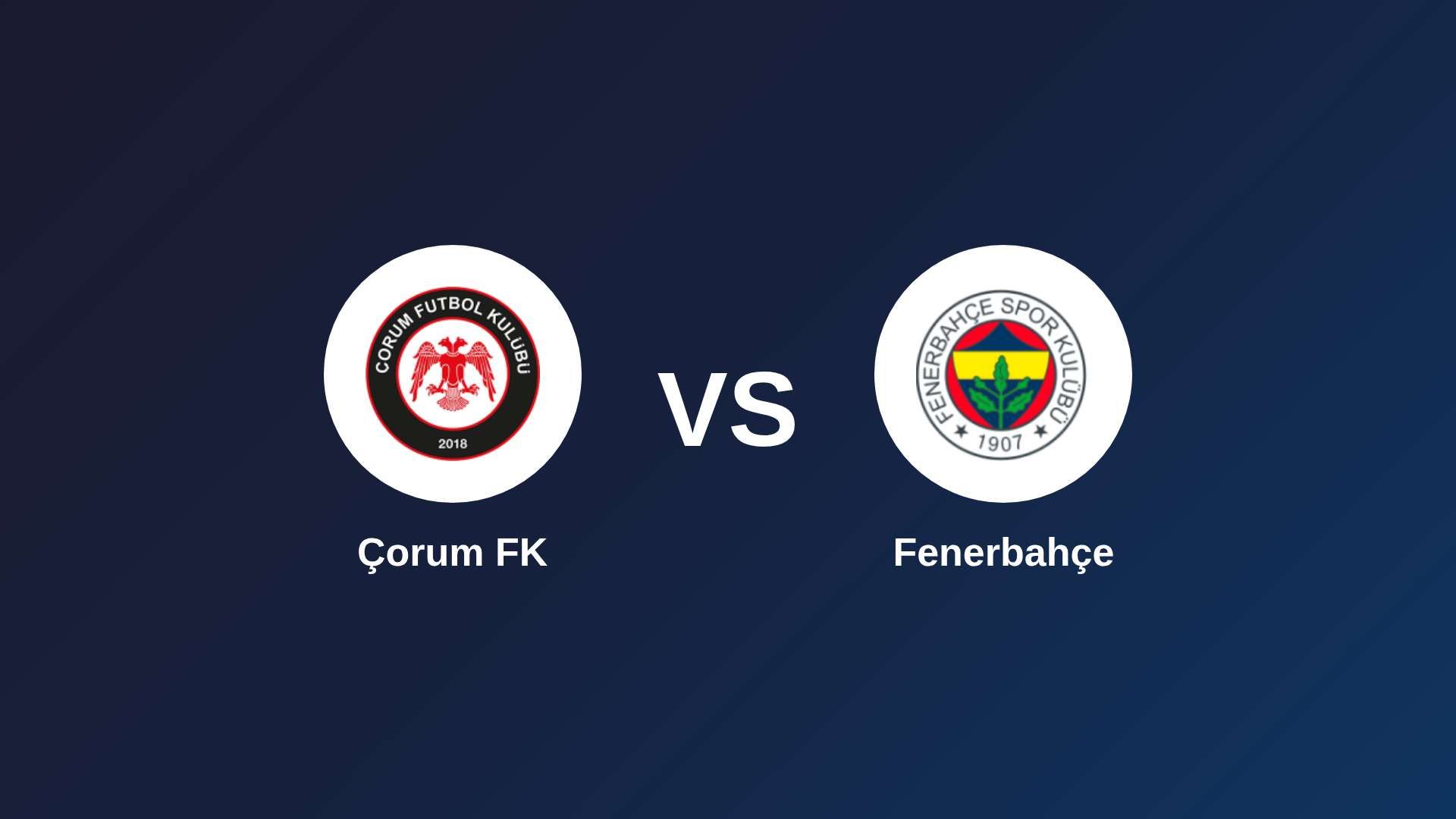 Çorum FK vs Fenerbahçe