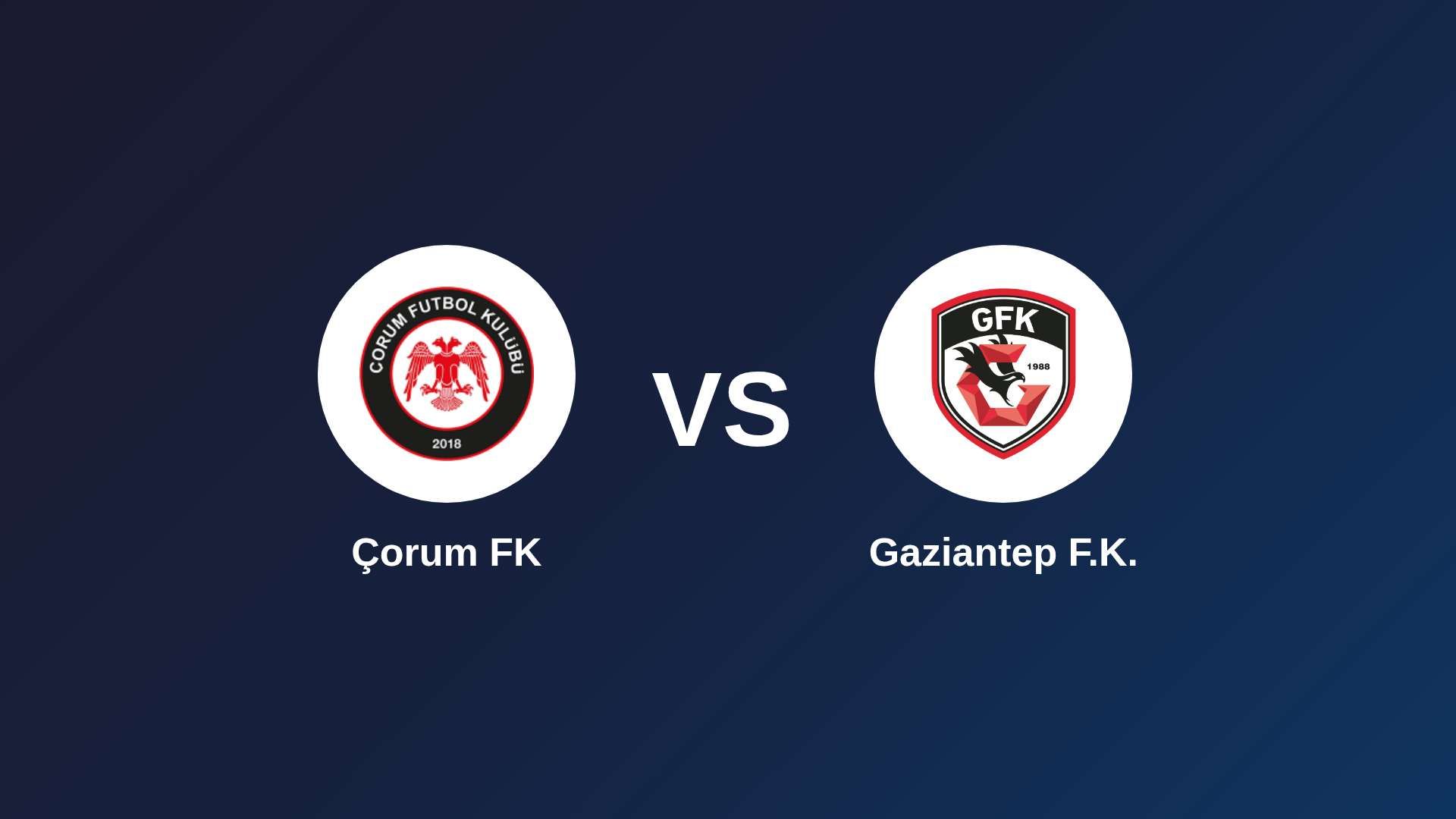 Çorum FK vs Gaziantep F.K.