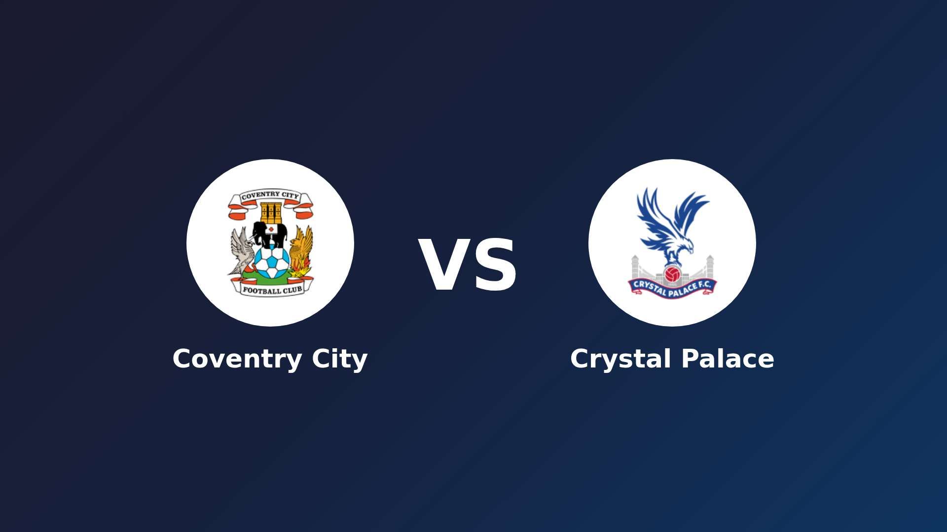 Coventry City vs Crystal Palace