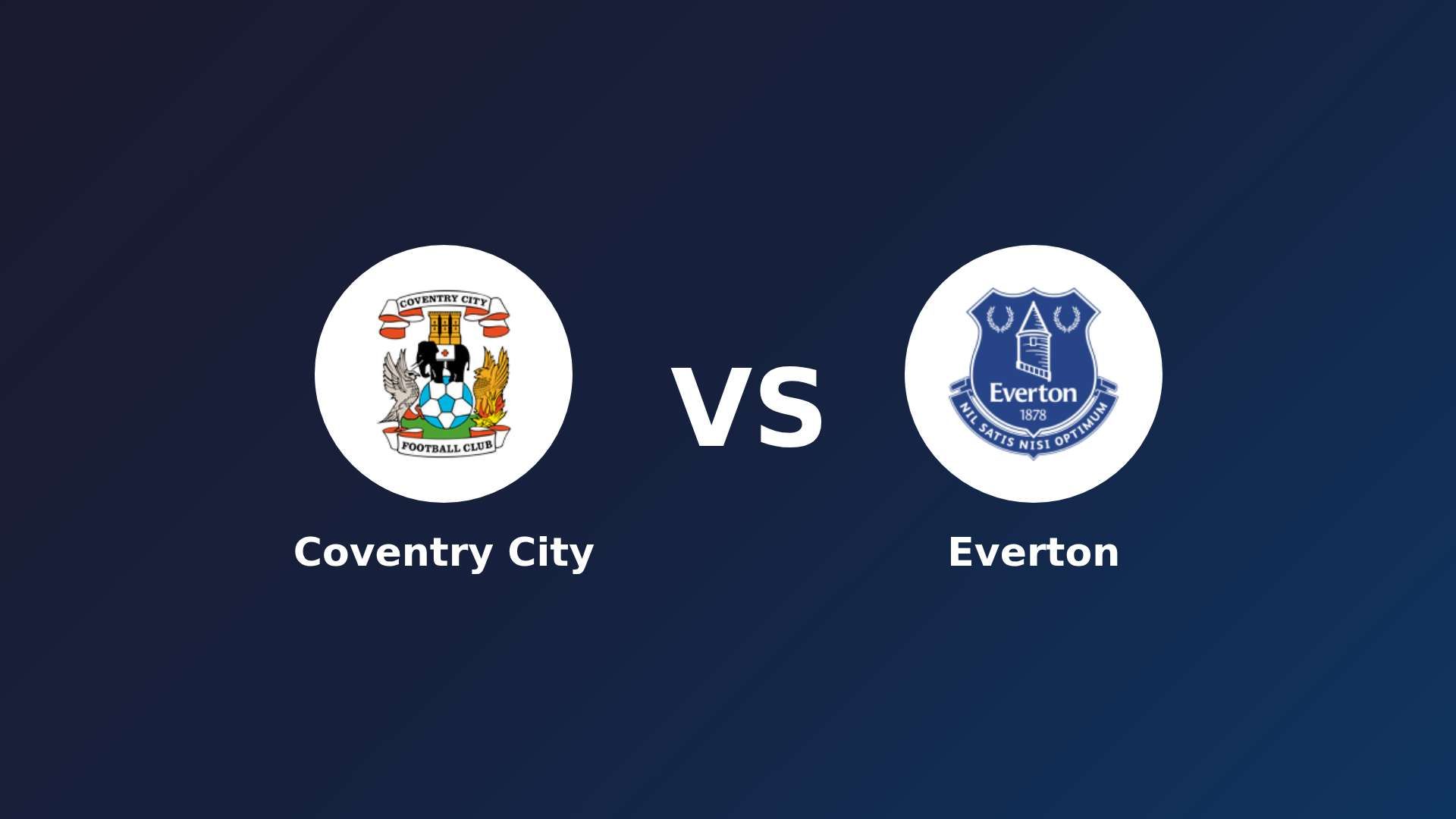 Coventry City vs Everton