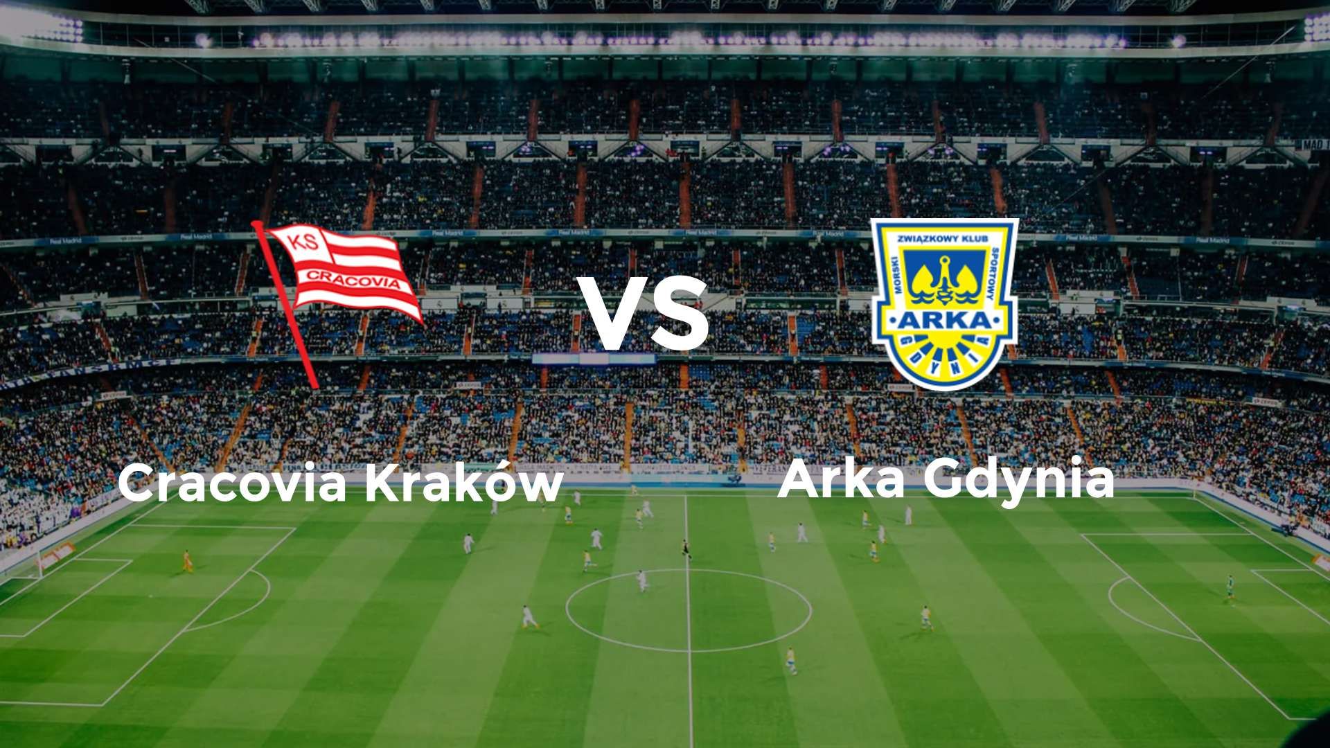 Cracovia Kraków vs Arka Gdynia