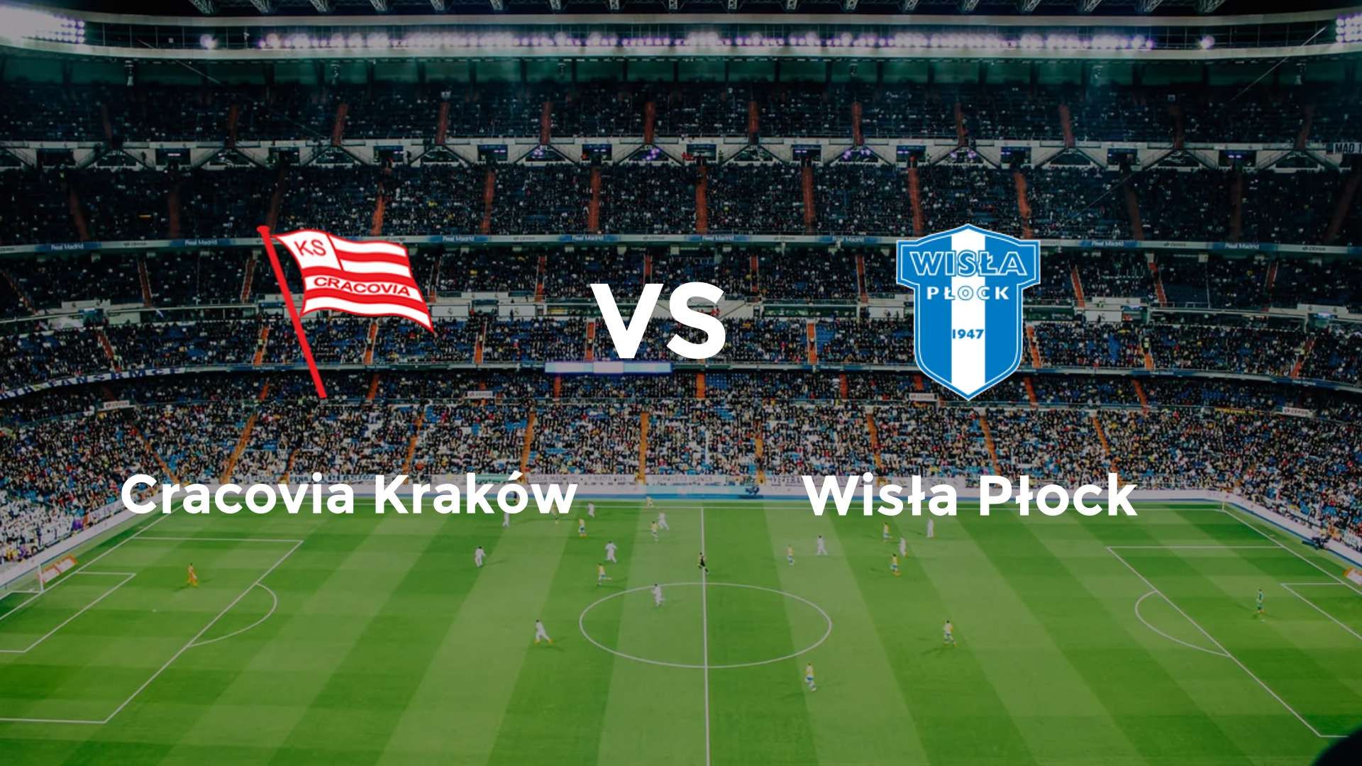 Cracovia Kraków vs (F)isła Płock
