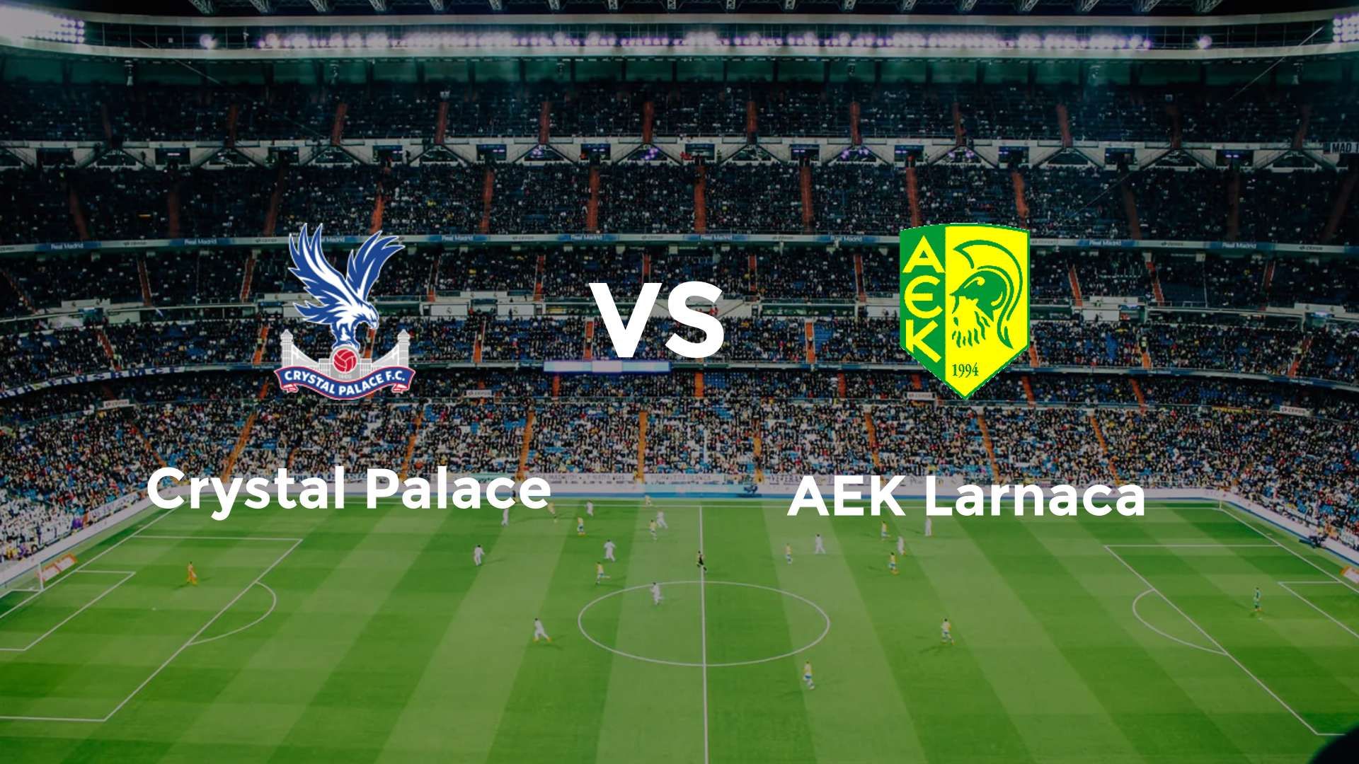 Crystal Palace vs AEK Larnaca