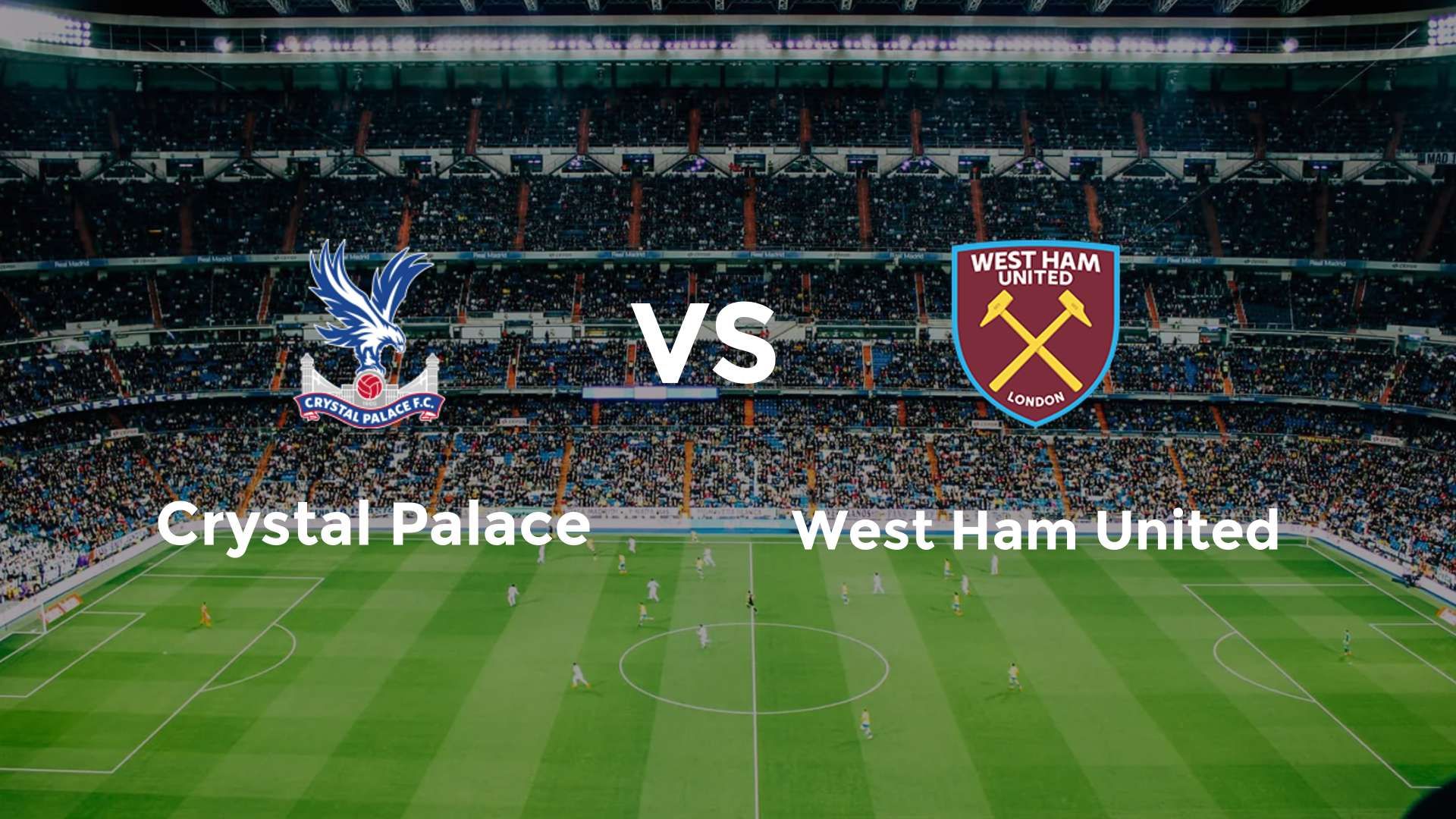 Crystal Palace vs (F)est Ham United