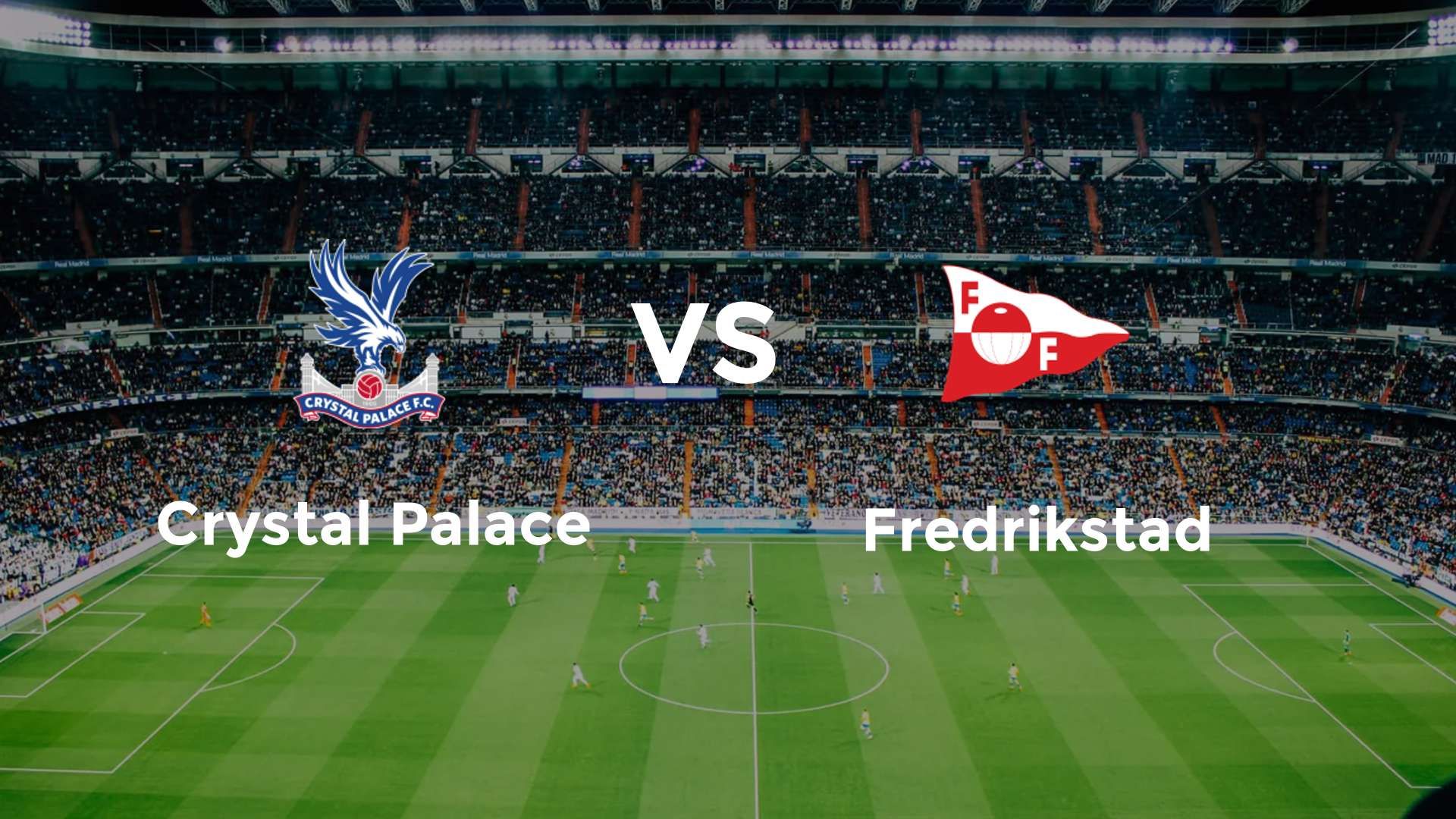 Crystal Palace vs Fredrikstad