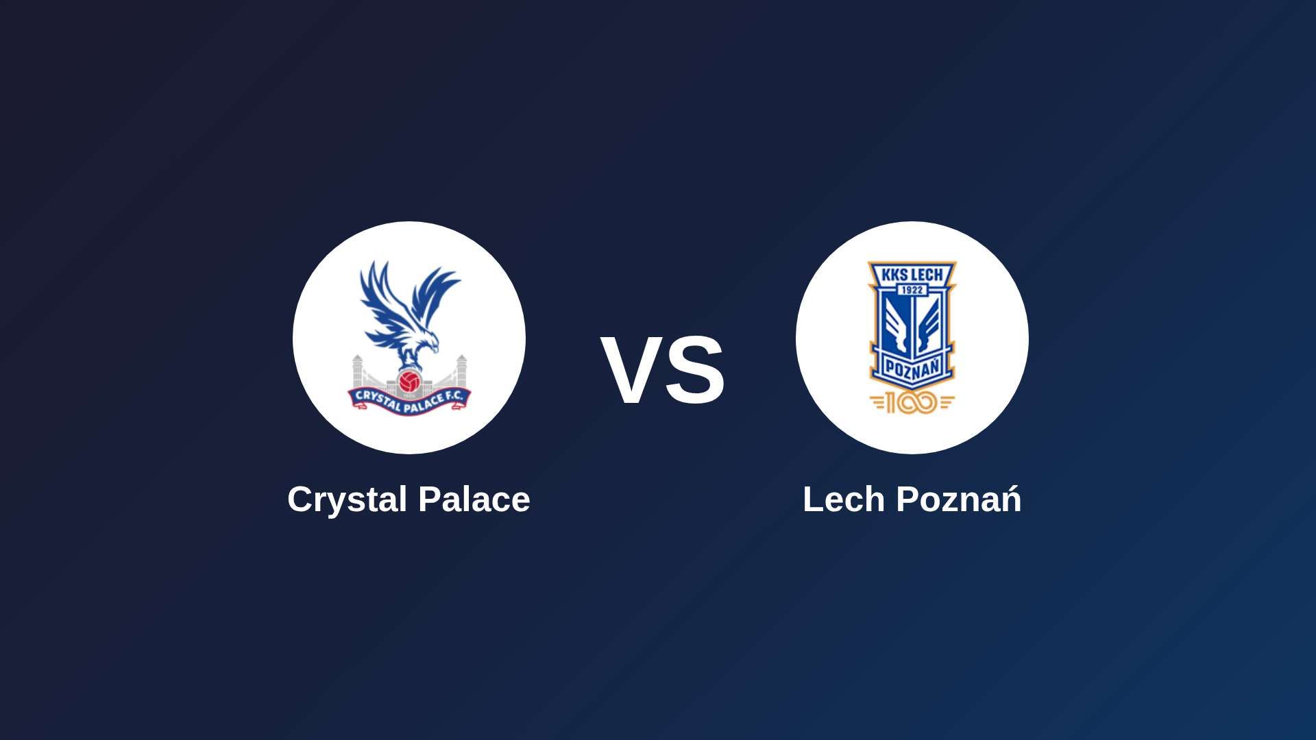 Crystal Palace vs Lech Poznań