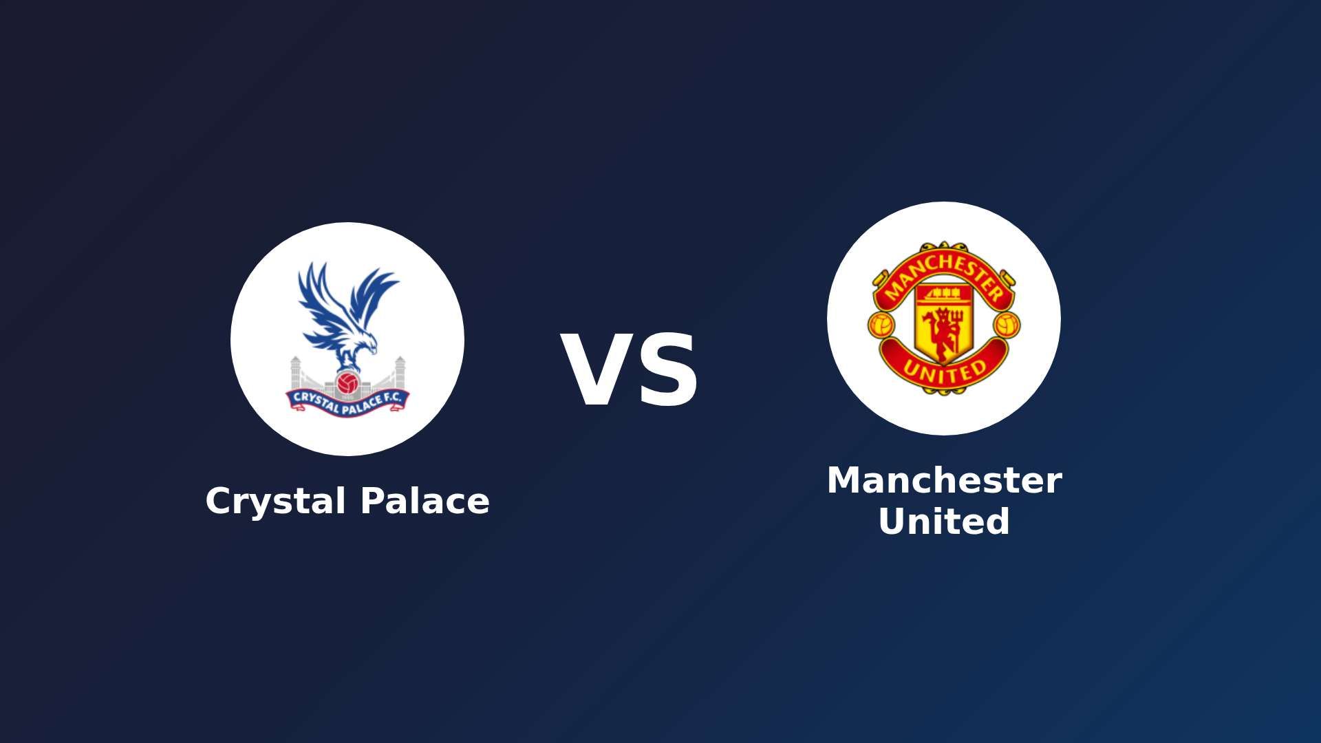 Crystal Palace vs Manchester United