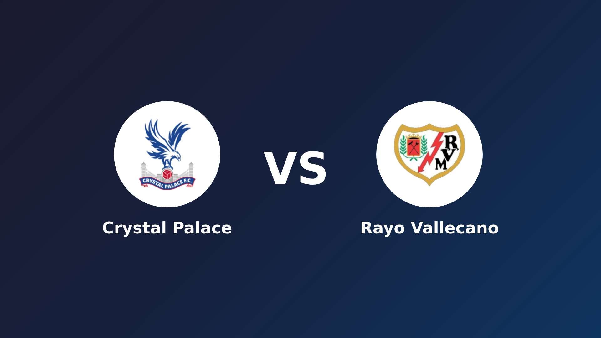 Crystal Palace vs Rayo Vallecano