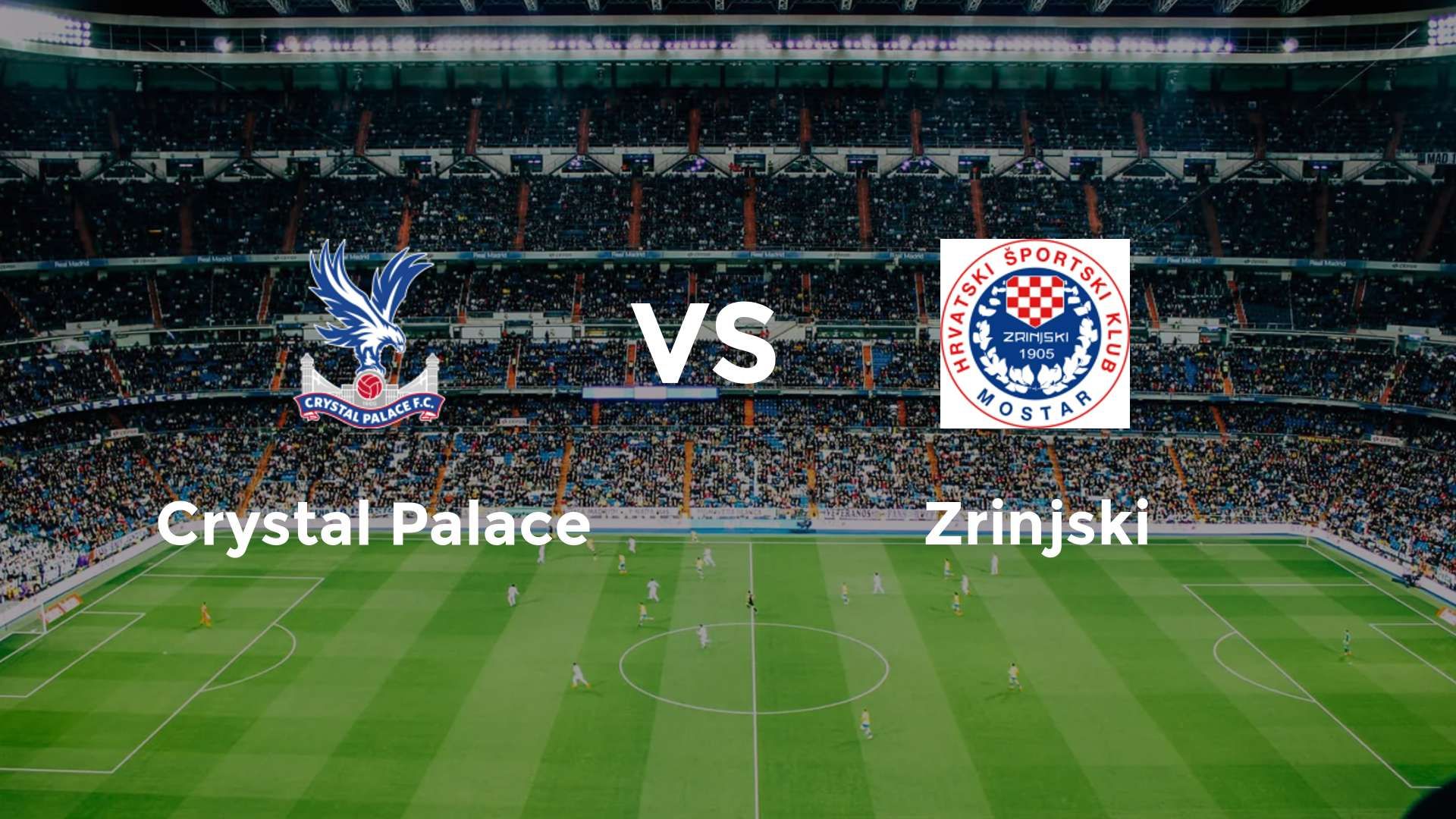 Crystal Palace vs Zrinjski