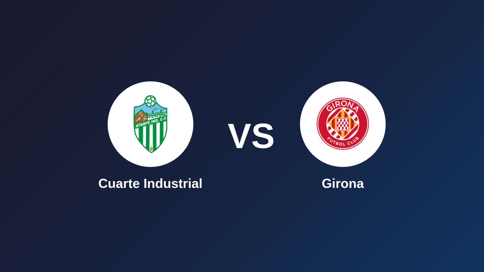 Cuarte Industrial vs Girona